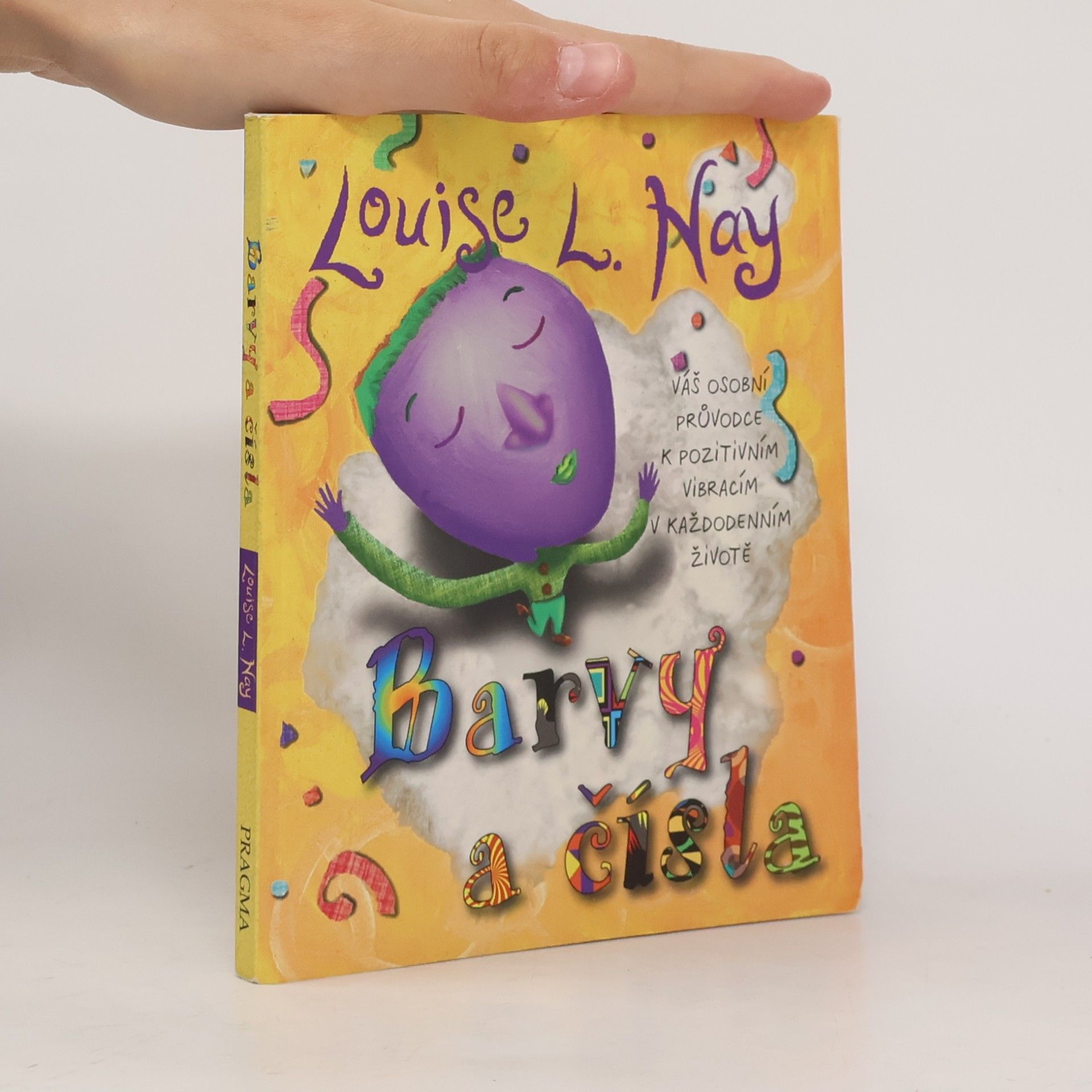 Louise Lynn Hay Barvy a čísla. Váš osobní průvodce k pozitivním vibracím v každodenním životě