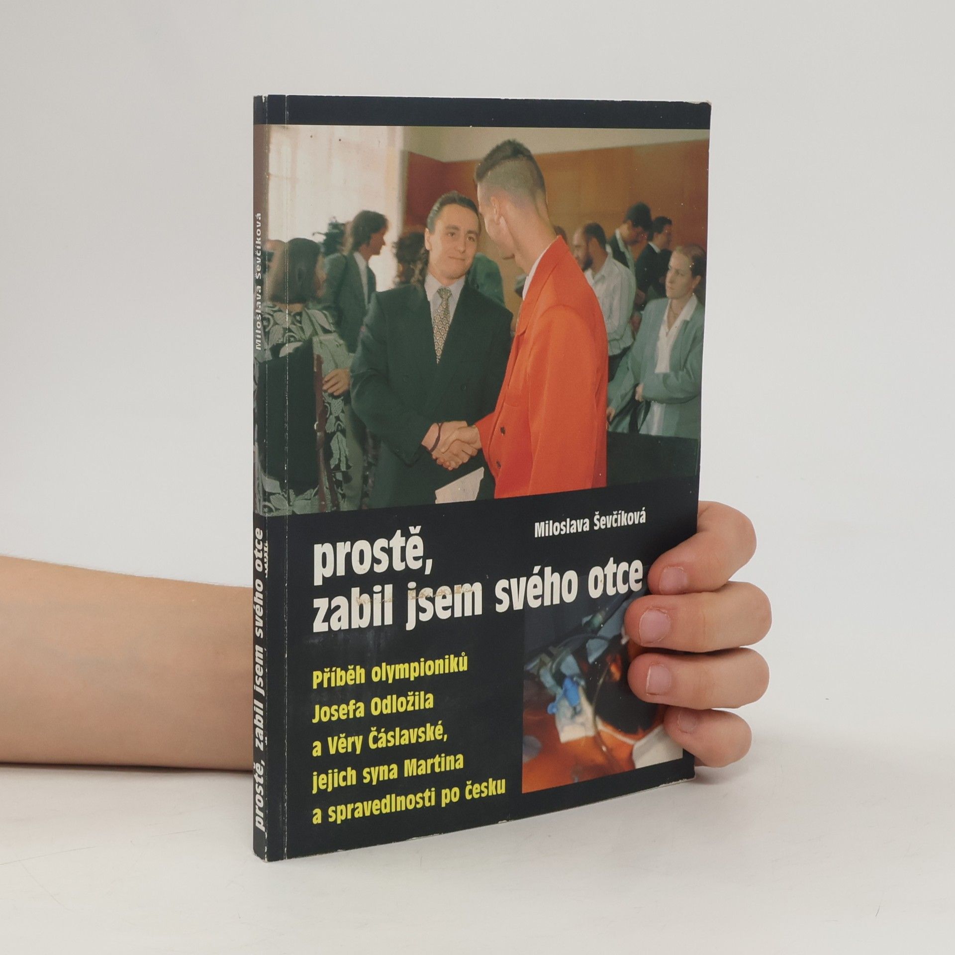 Miloslava Ševčíková Prostě, zabil jsem svého otce