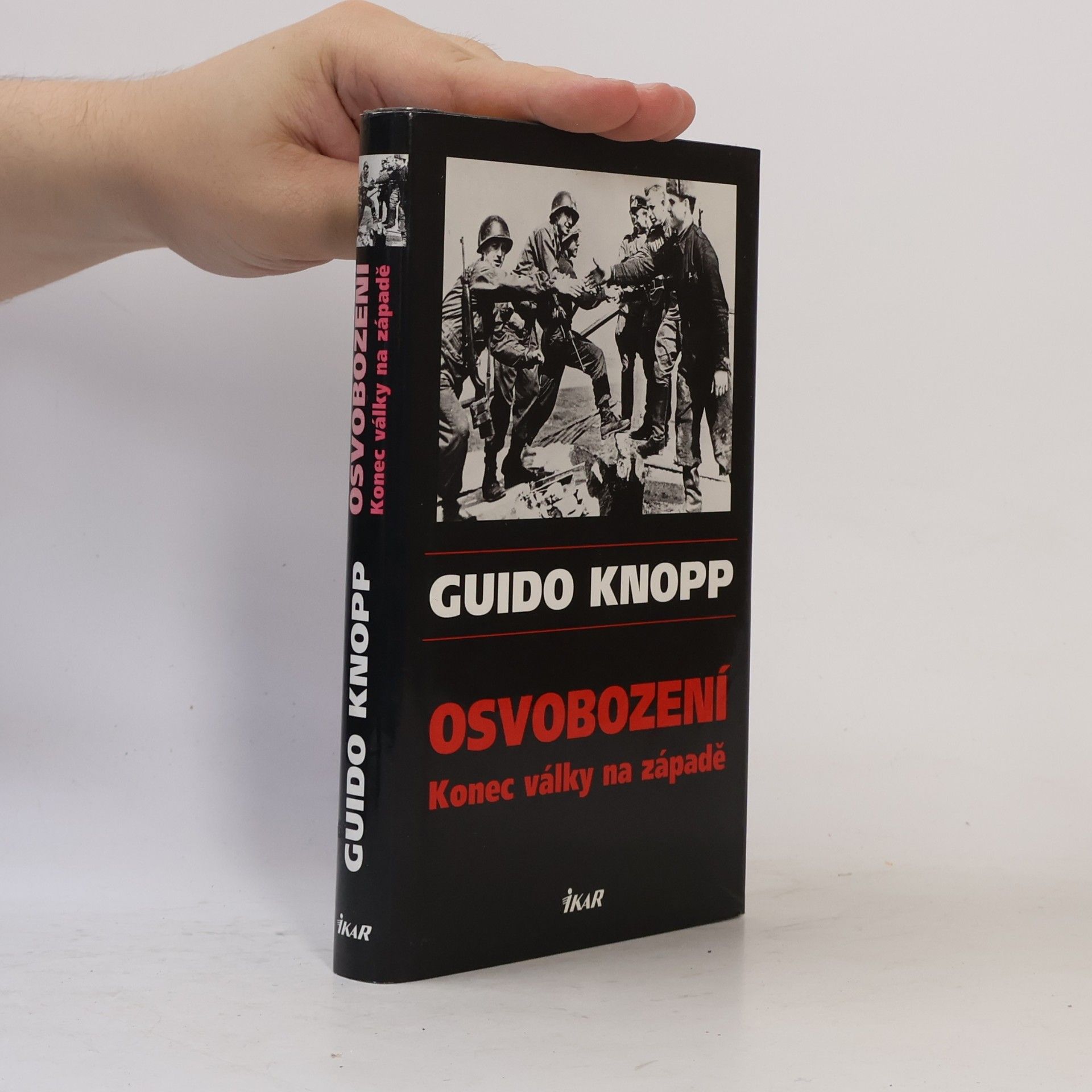 Guido Knopp Osvobození. Konec války na západě