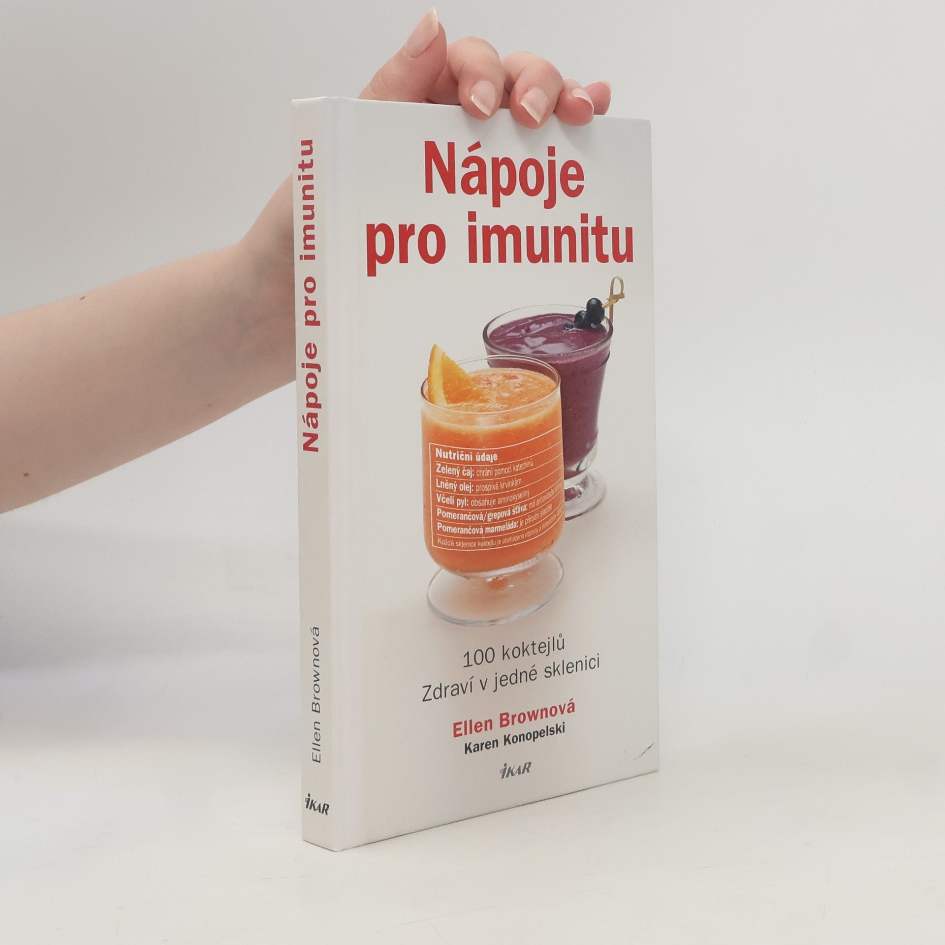 Karen Konopelski Hensley Nápoje pro imunitu. 100 koktejlů. Zdraví v jedné sklenici