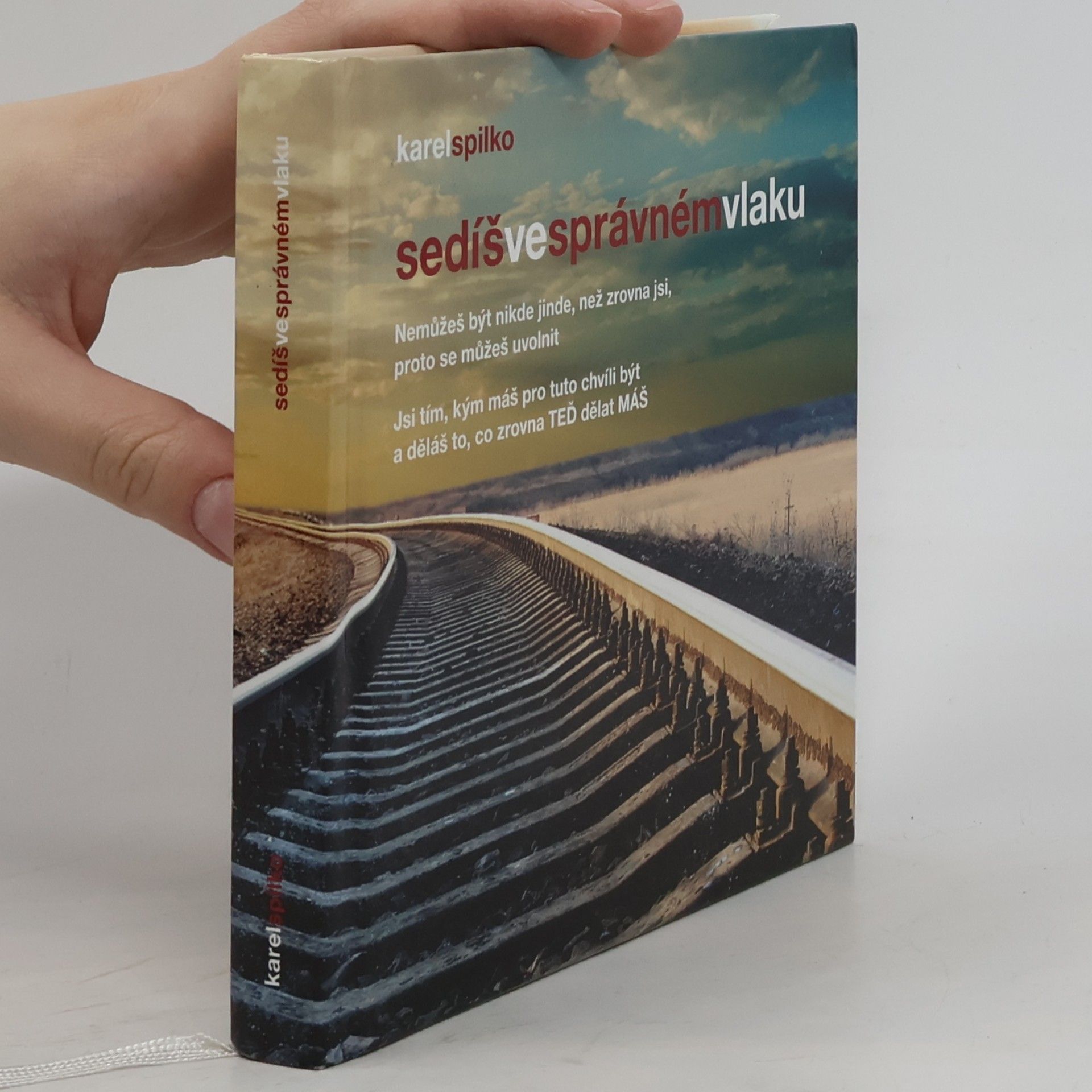 Karel Spilko Sedíš ve správném vlaku