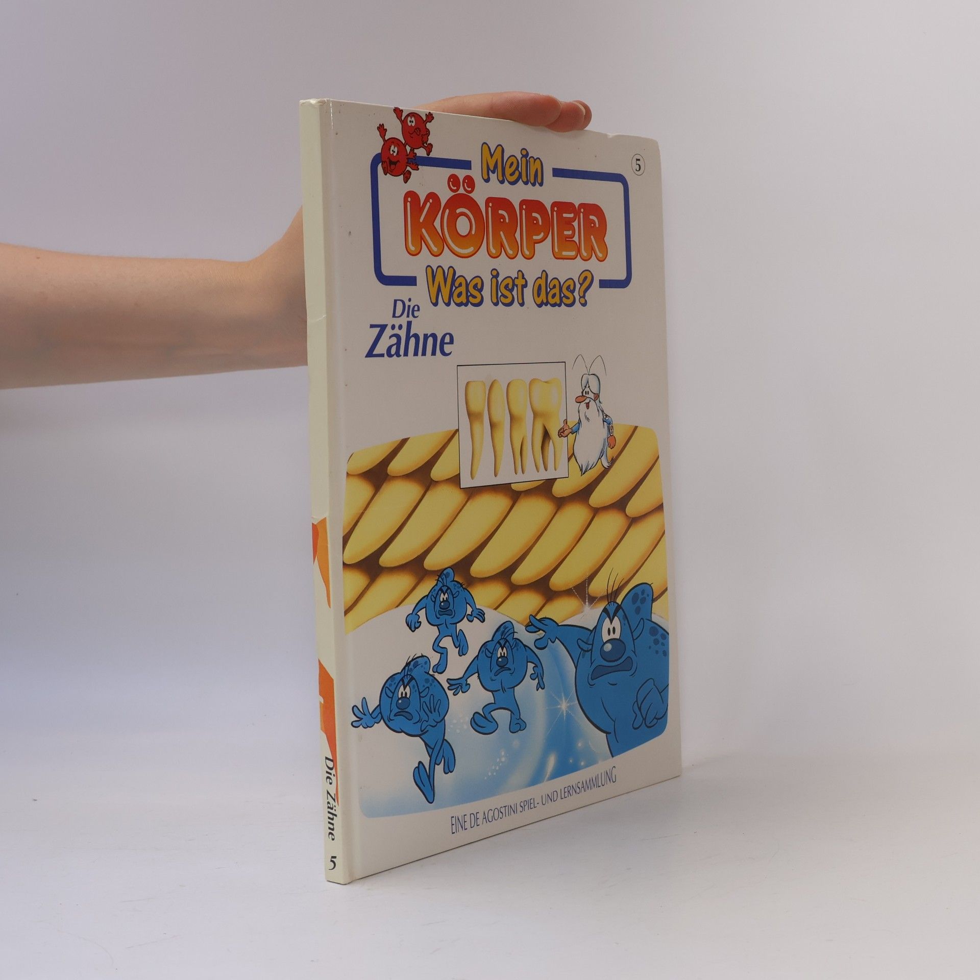 AA.VV. Mein Körper. Was ist das? Band 5. Die Zähne