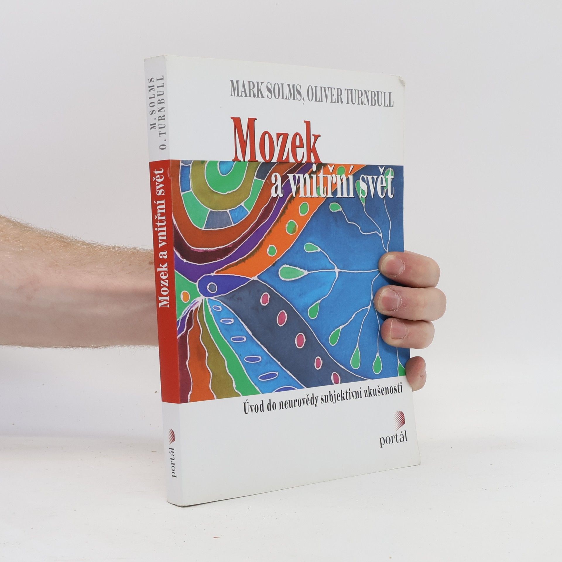 Mark Solms Mozek a vnitřní svět - úvod do neurovědy subjektivní zkušenosti