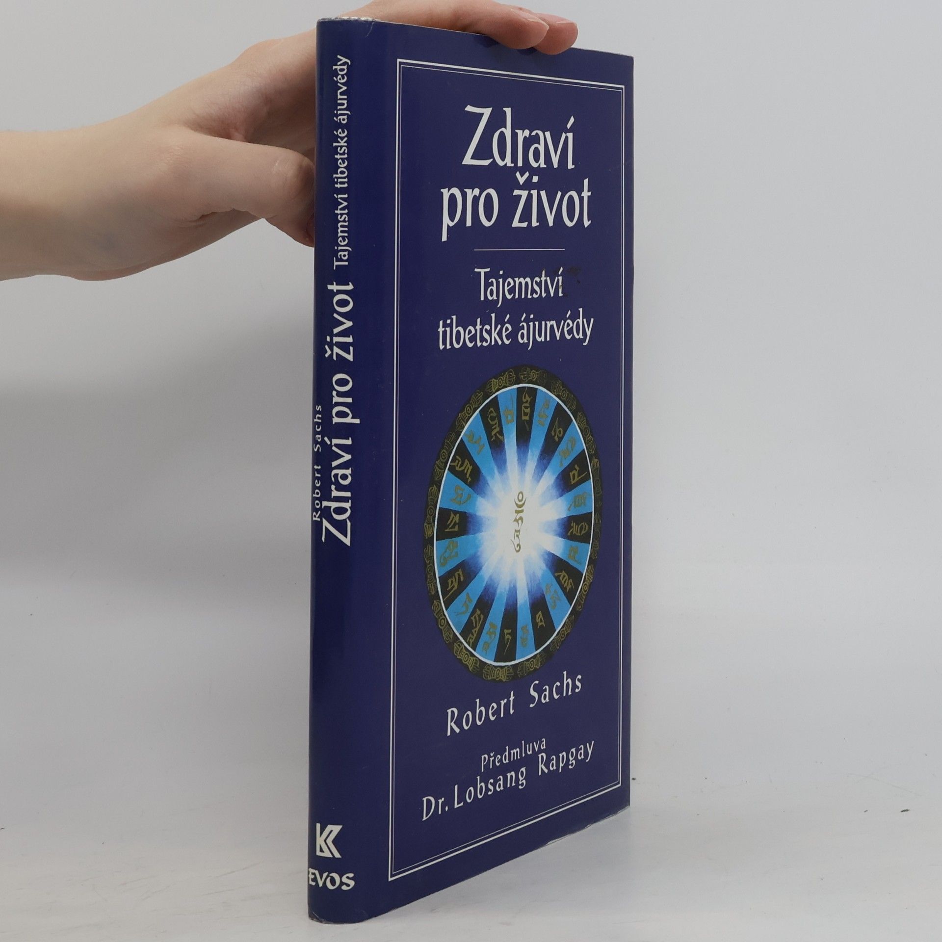 Robert Sachs Zdraví pro život : tajemství tibetské ájurvédy
