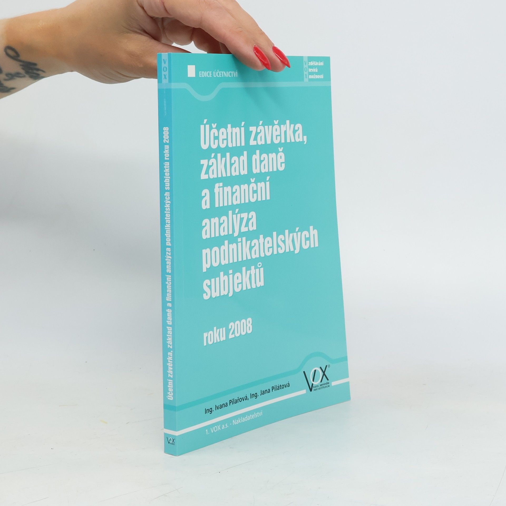 Ivana Pilařová Účetní závěrka, základ daně a finanční analýza podnikatelských subjektů roku 2008