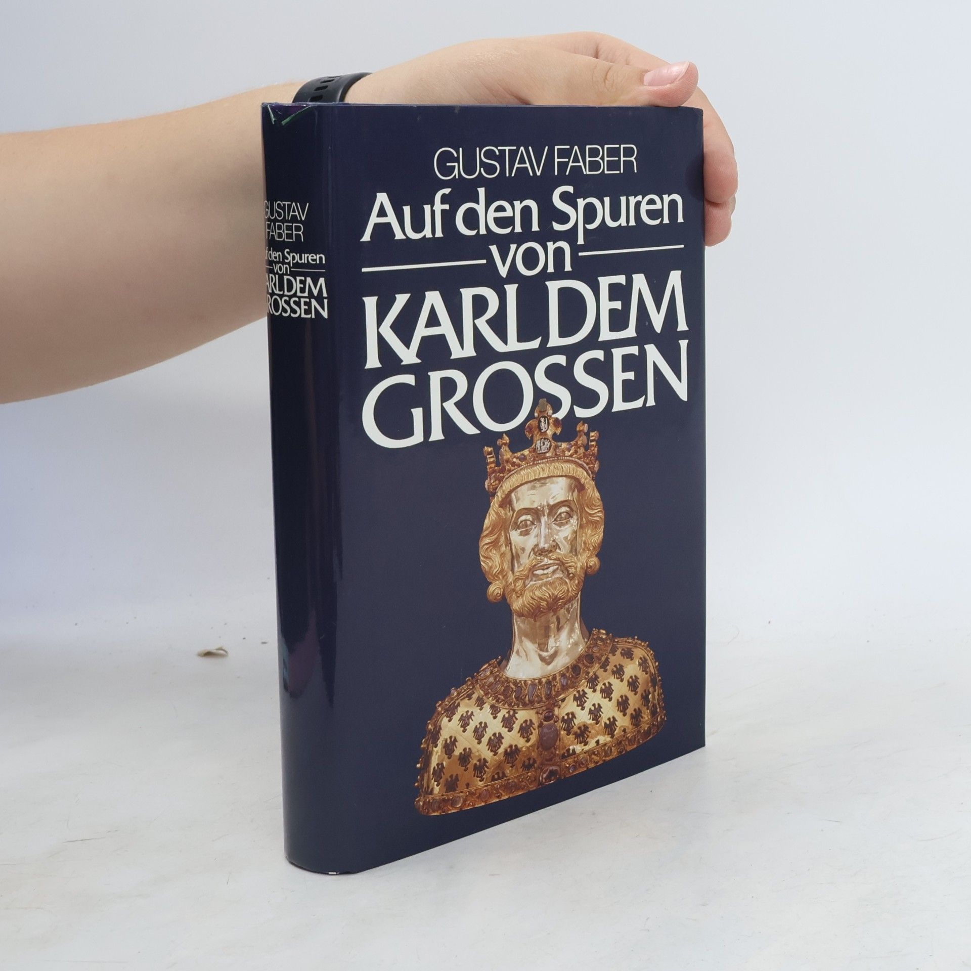 Gustav Faber Auf den Spuren von Karl dem Grossen