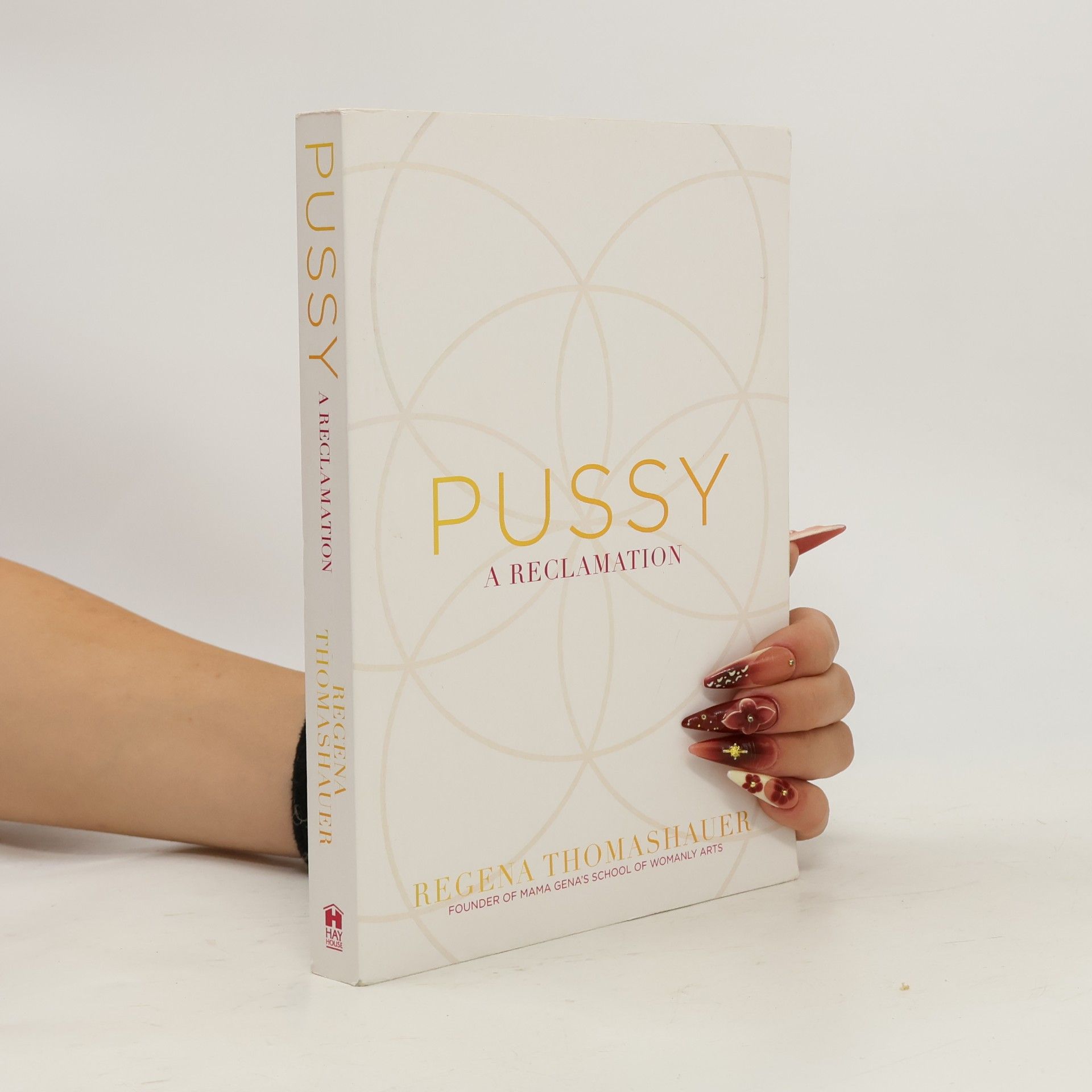 Regena Thomashauer Pussy. A Reclamation