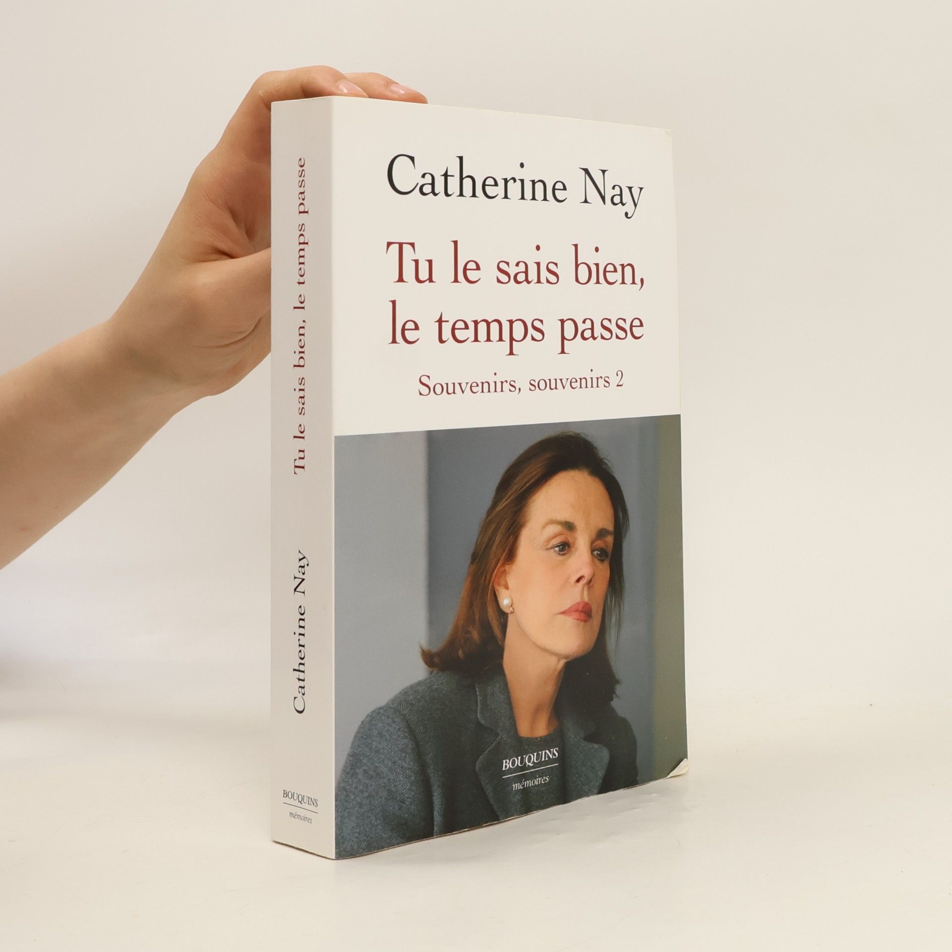 Catherine Nay Tu le sais bien, le temps passe - Souvenirs, souvenirs 2