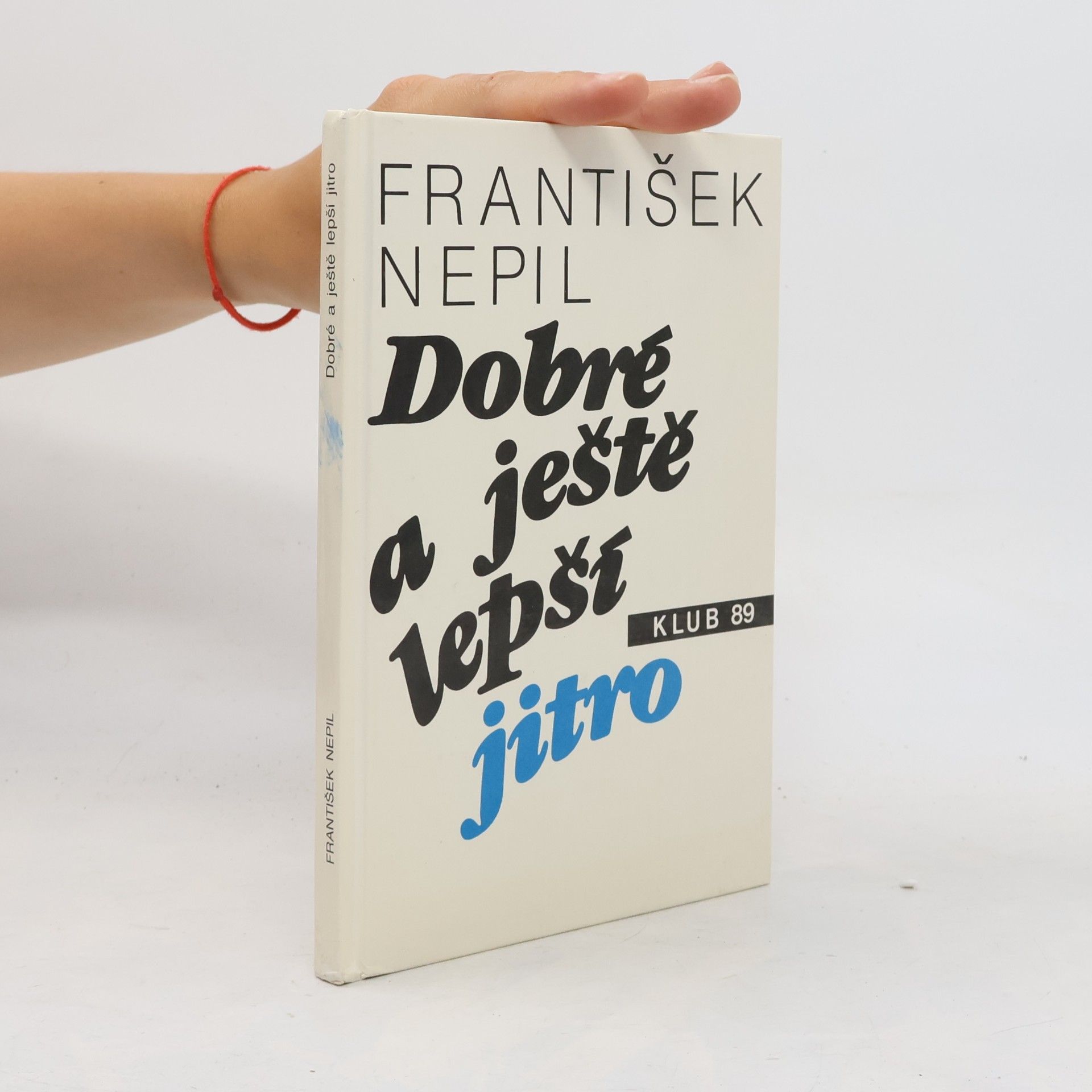 František Nepil Dobré a ještě lepší jitro