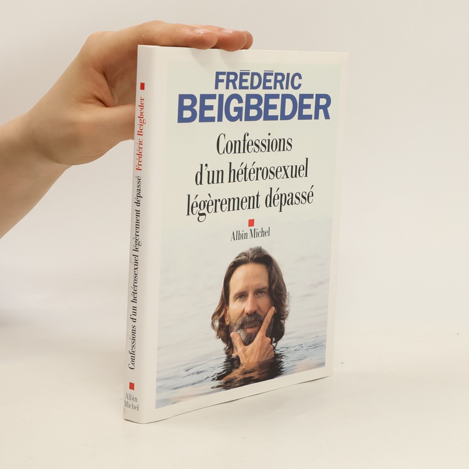 Frédéric Beigbeder Confessions d'un hétérosexuel légèrement dépassé