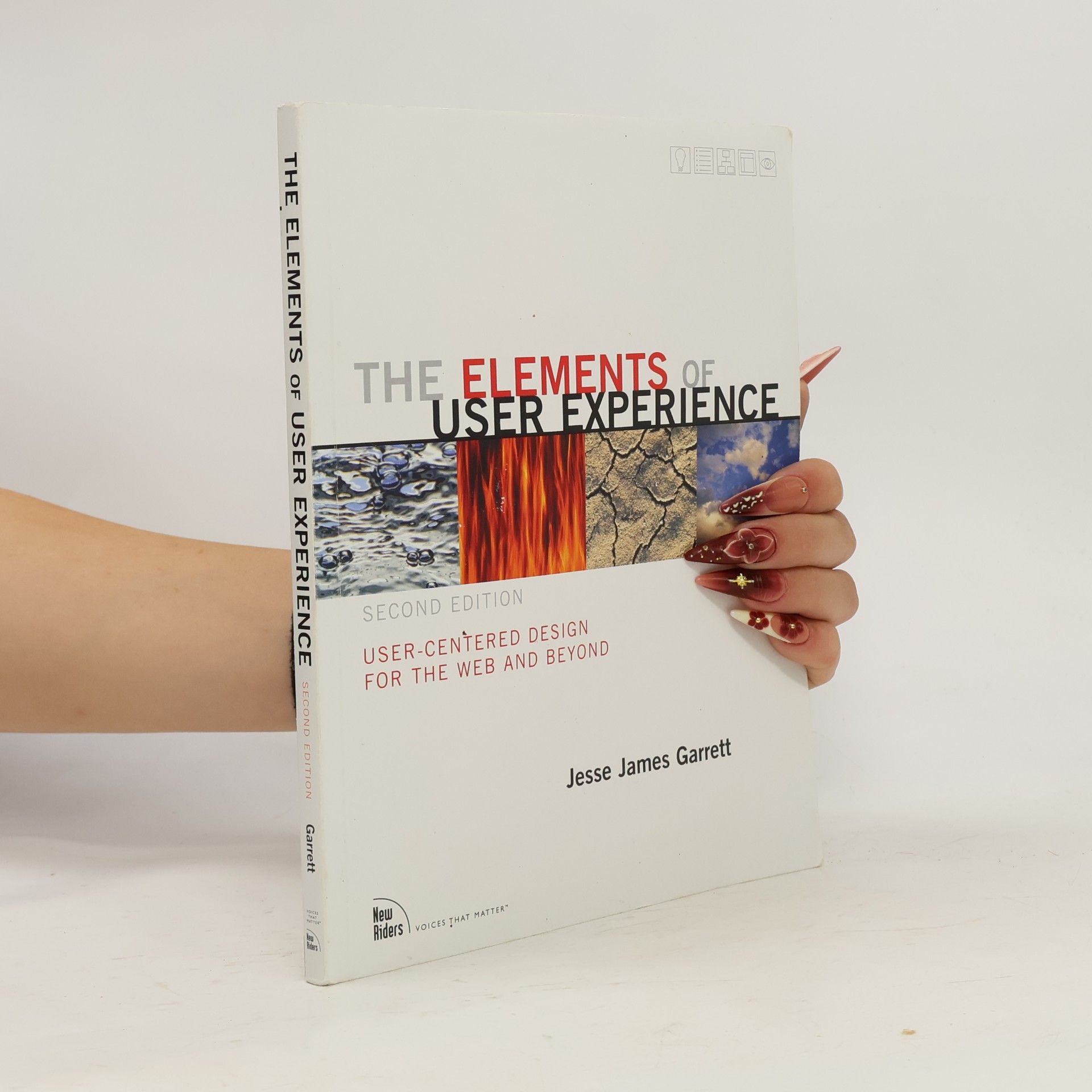 Jessie James Garrett The Elements of User Experience. User-Centered Design for the Web and Beyond