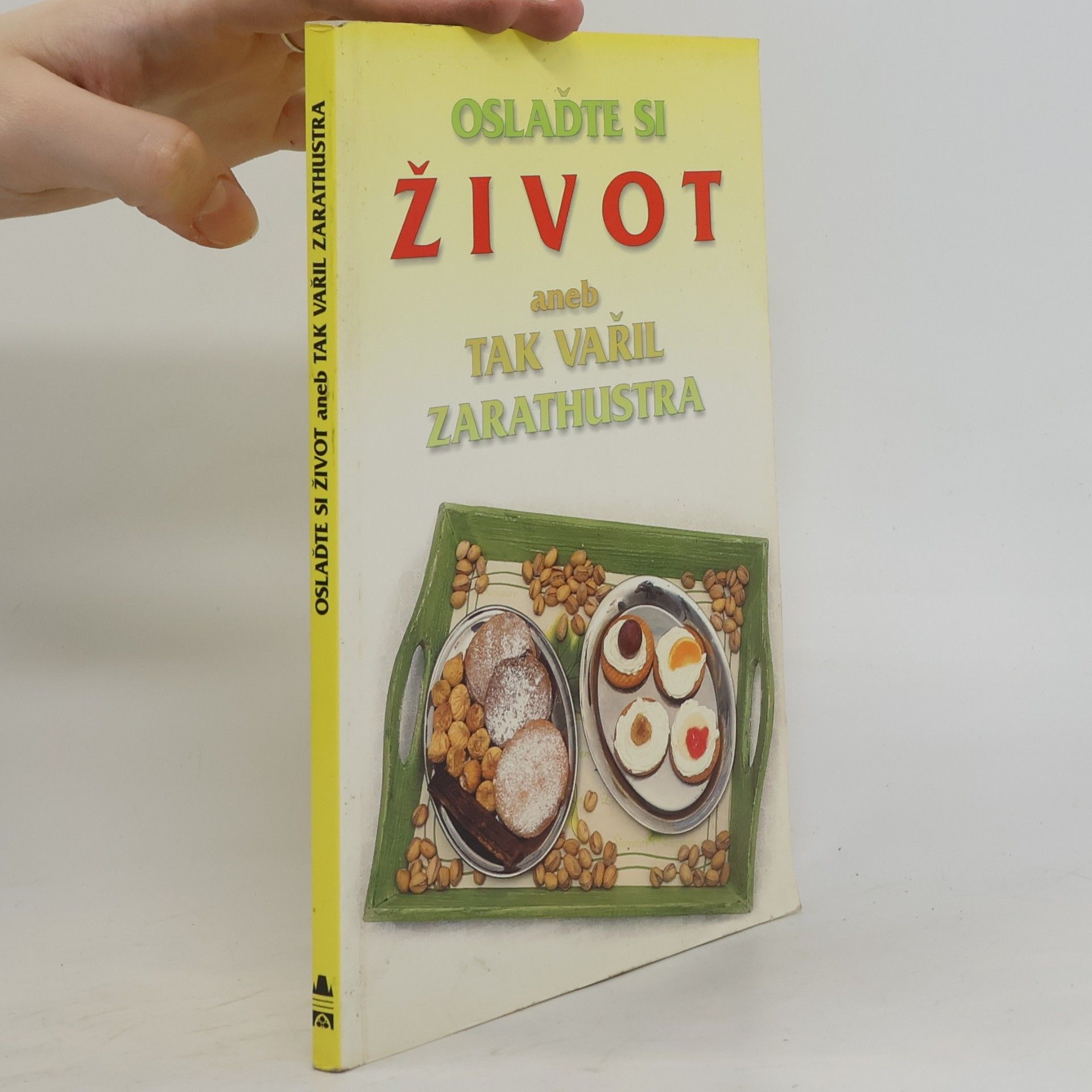 Jiří Pánek Oslaďte si život, aneb, Tak vařil Zarathustra