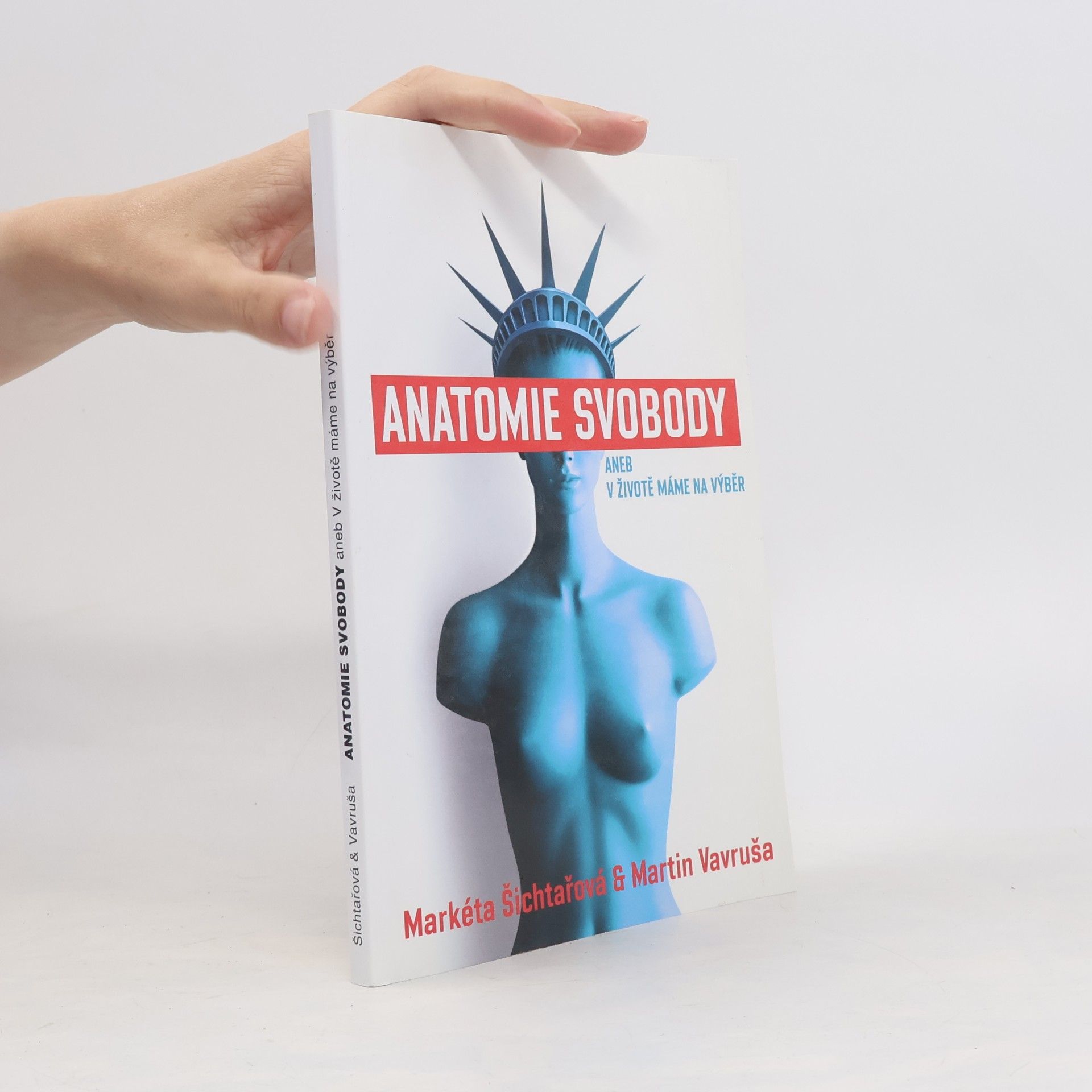 Martin Vavruša Anatomie svobody, aneb, V životě máme na výběr