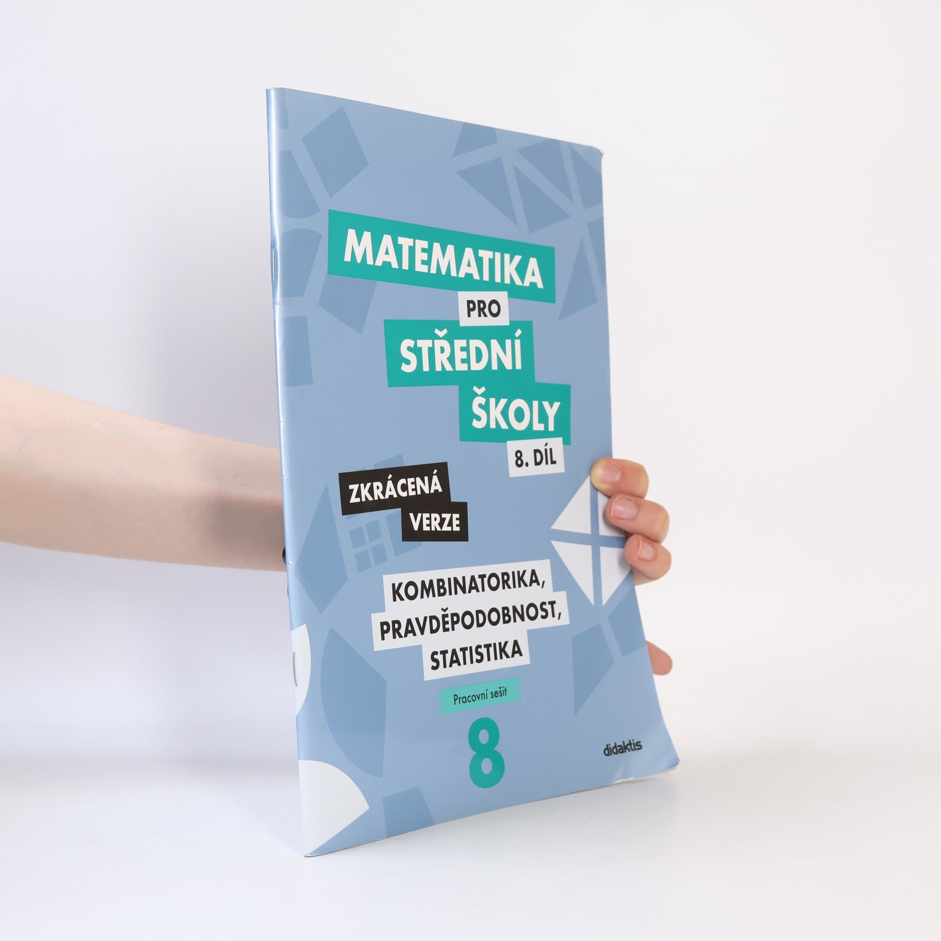 Collectif d'auteurs Matematika pro střední školy - kombinatorika, pravděpodobnost, statistika (8. díl, zkrácená verze, prac. sešit)