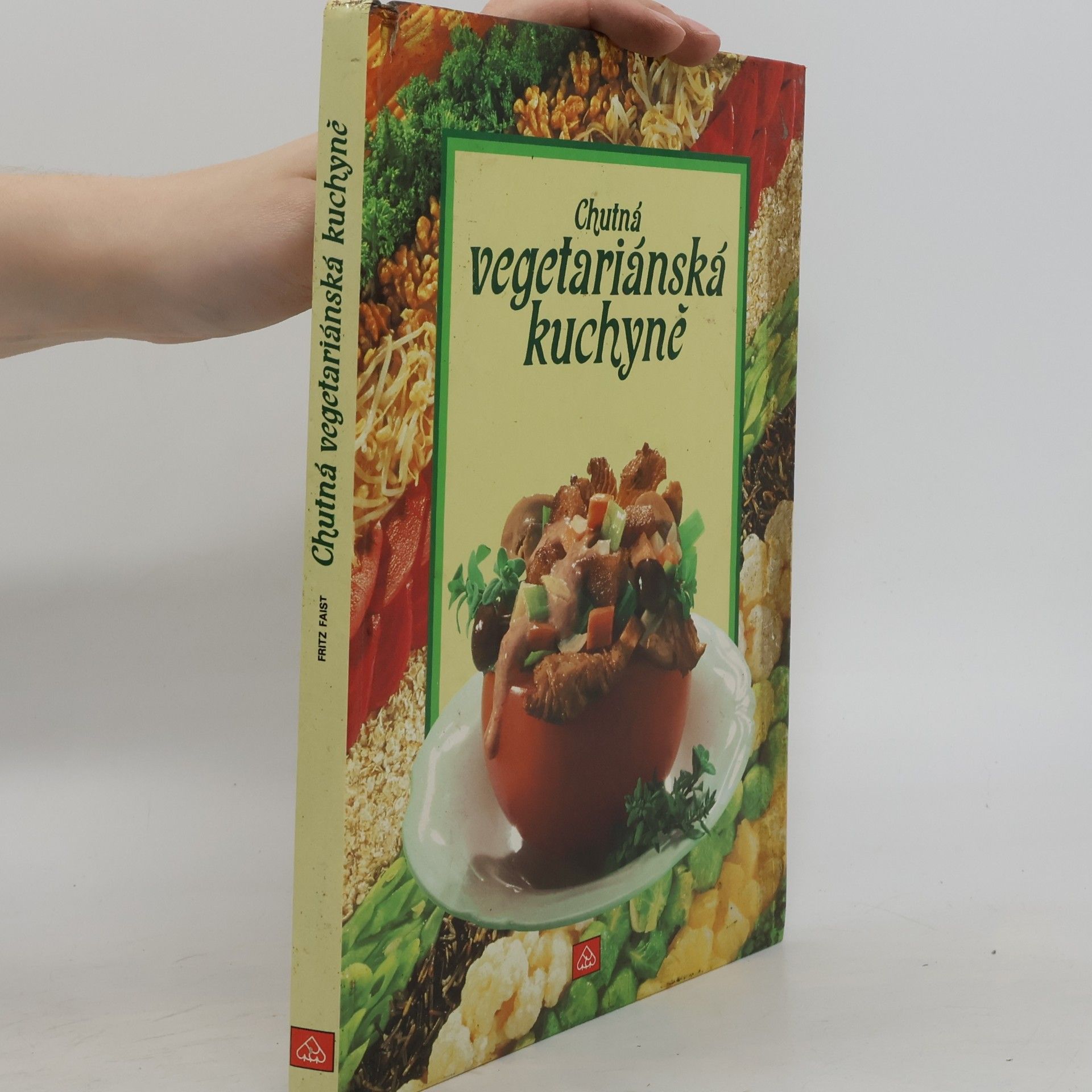 Fritz Faist Chutná vegetariánská kuchyně