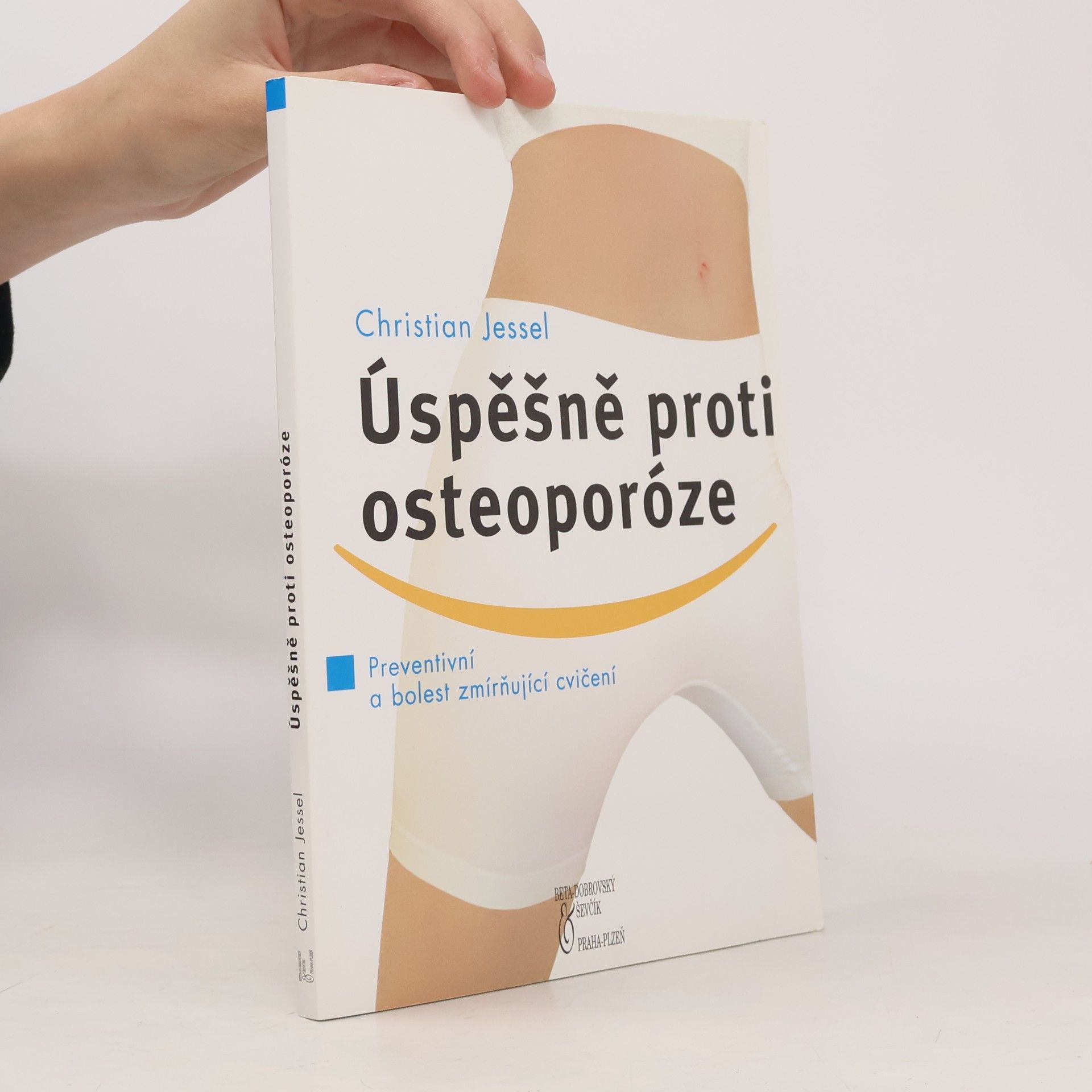 Christian Jessel Úspěšně proti osteoporóze : preventivní a bolest zmírňující cvičení