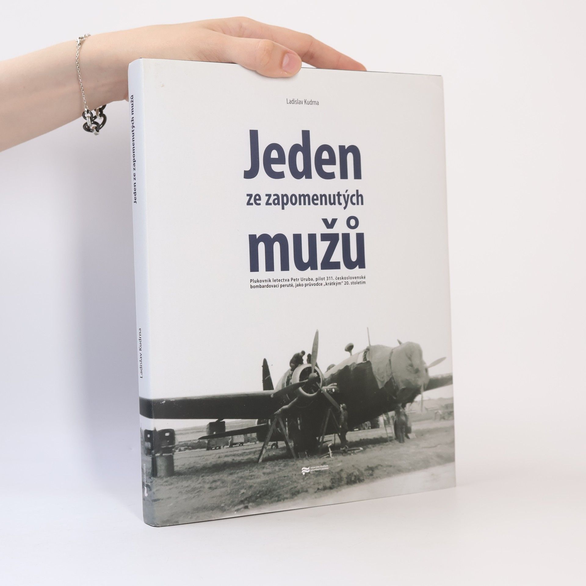 Ladislav Kudrna Jeden ze zapomenutých mužů. Plukovník letectva Petr Uruba, pilot 311. československé bombardovací perutě, jako průvodce "krátkým" 20. stoletím