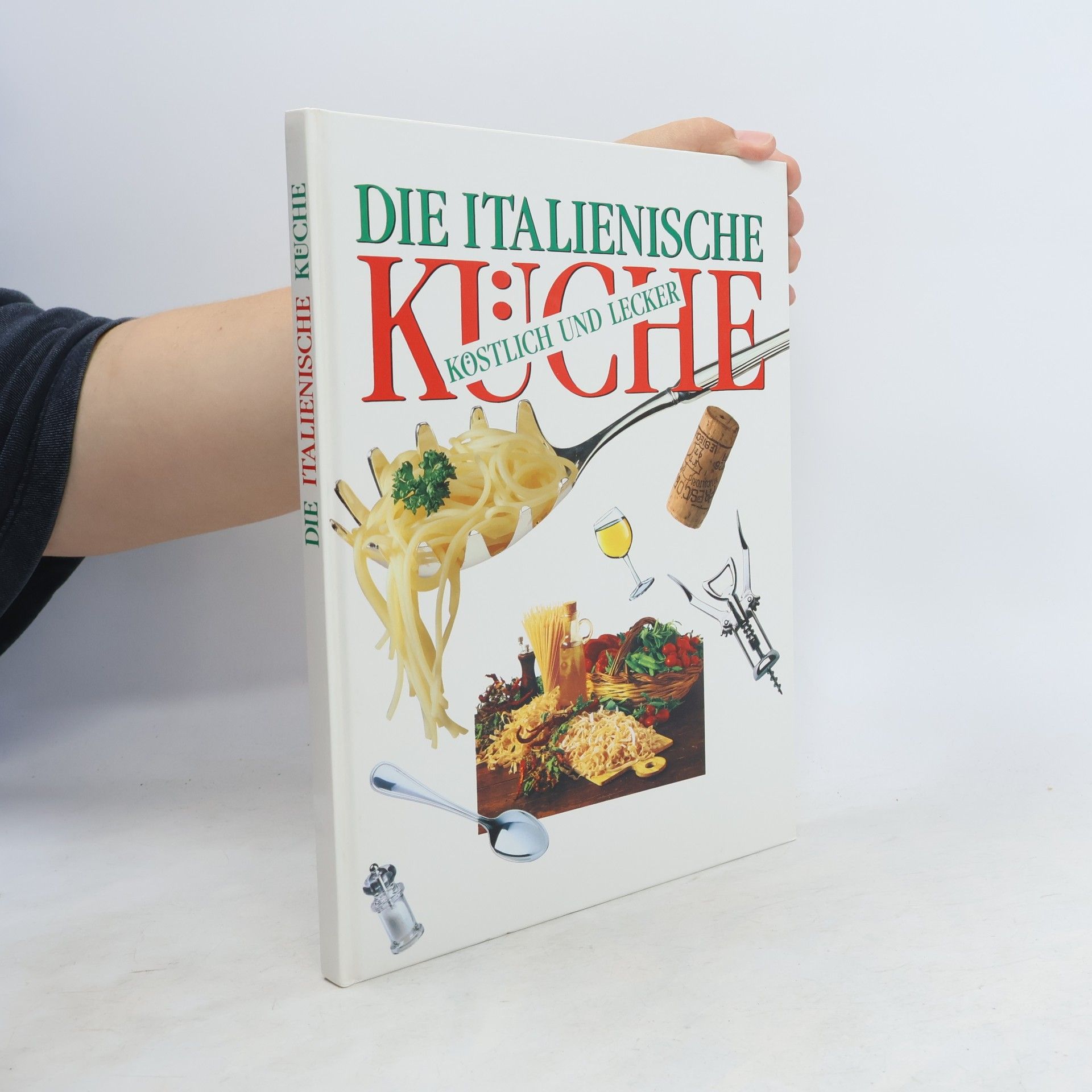 Andreas Raave Die Italienische Küche. Köstlich und Lecker
