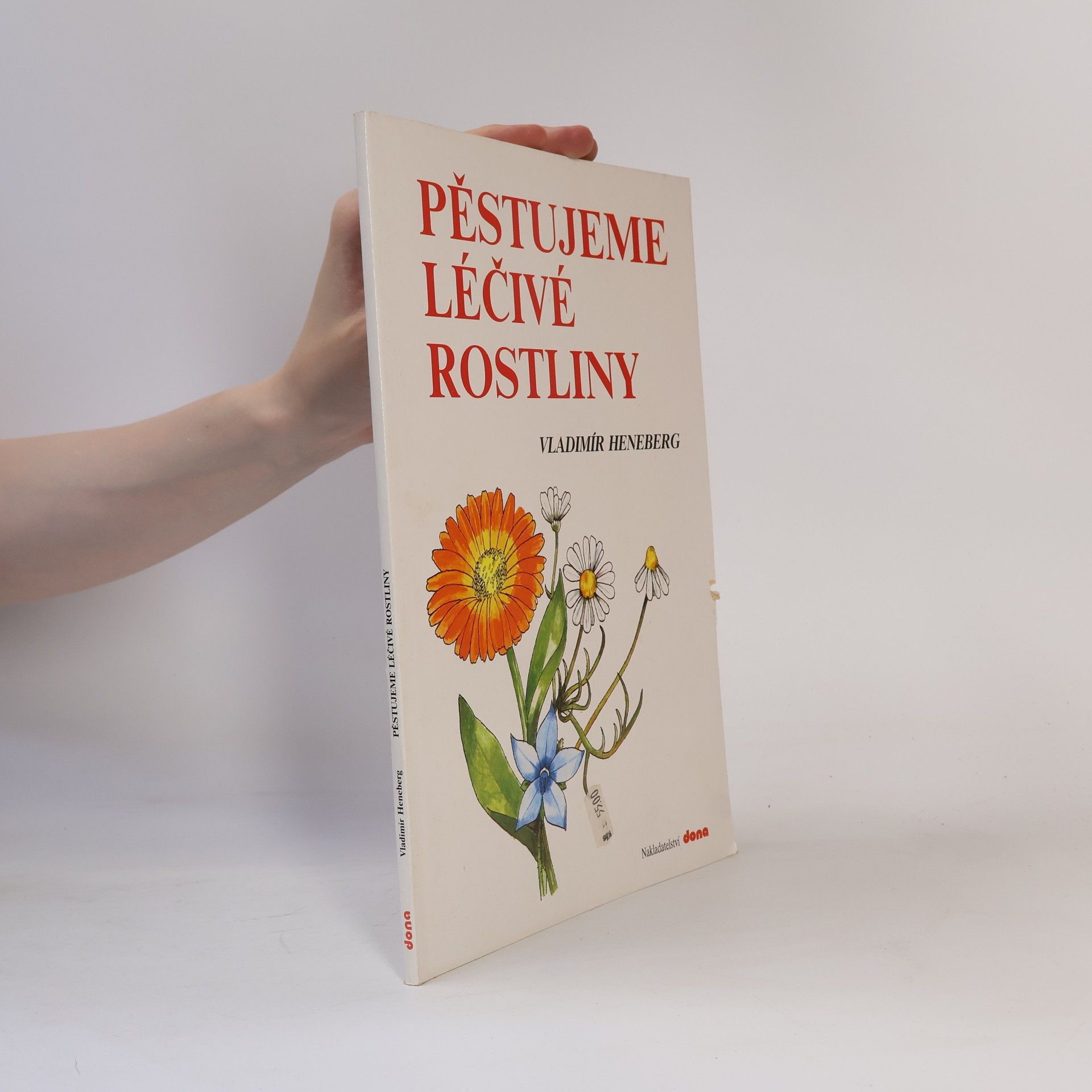 Vladimír Heneberg Pěstujeme léčivé rostliny