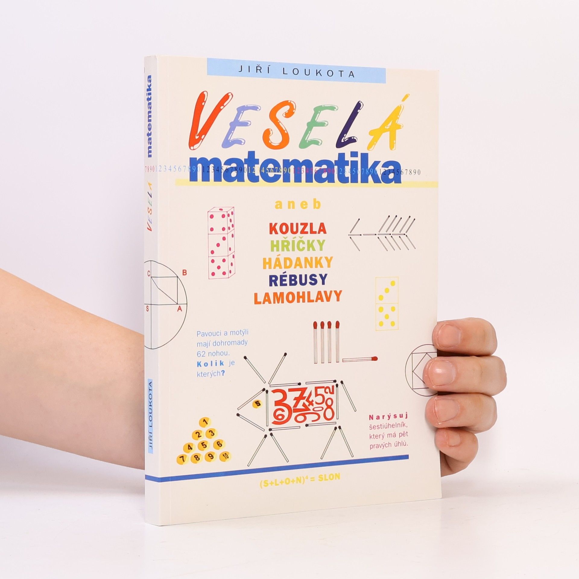 Jiří Loukota Veselá matematika aneb Kouzla, hříčky, hádanky, rébusy, lamohlavy