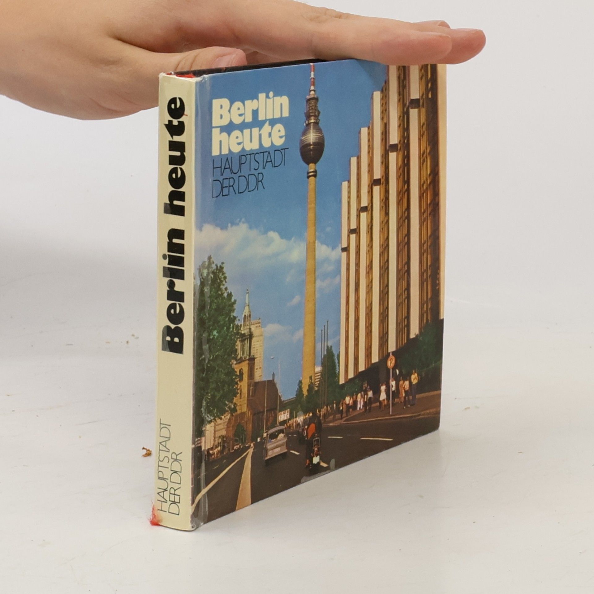 Autorenkollektiv Berlin heute. Hauptstadt der DDR
