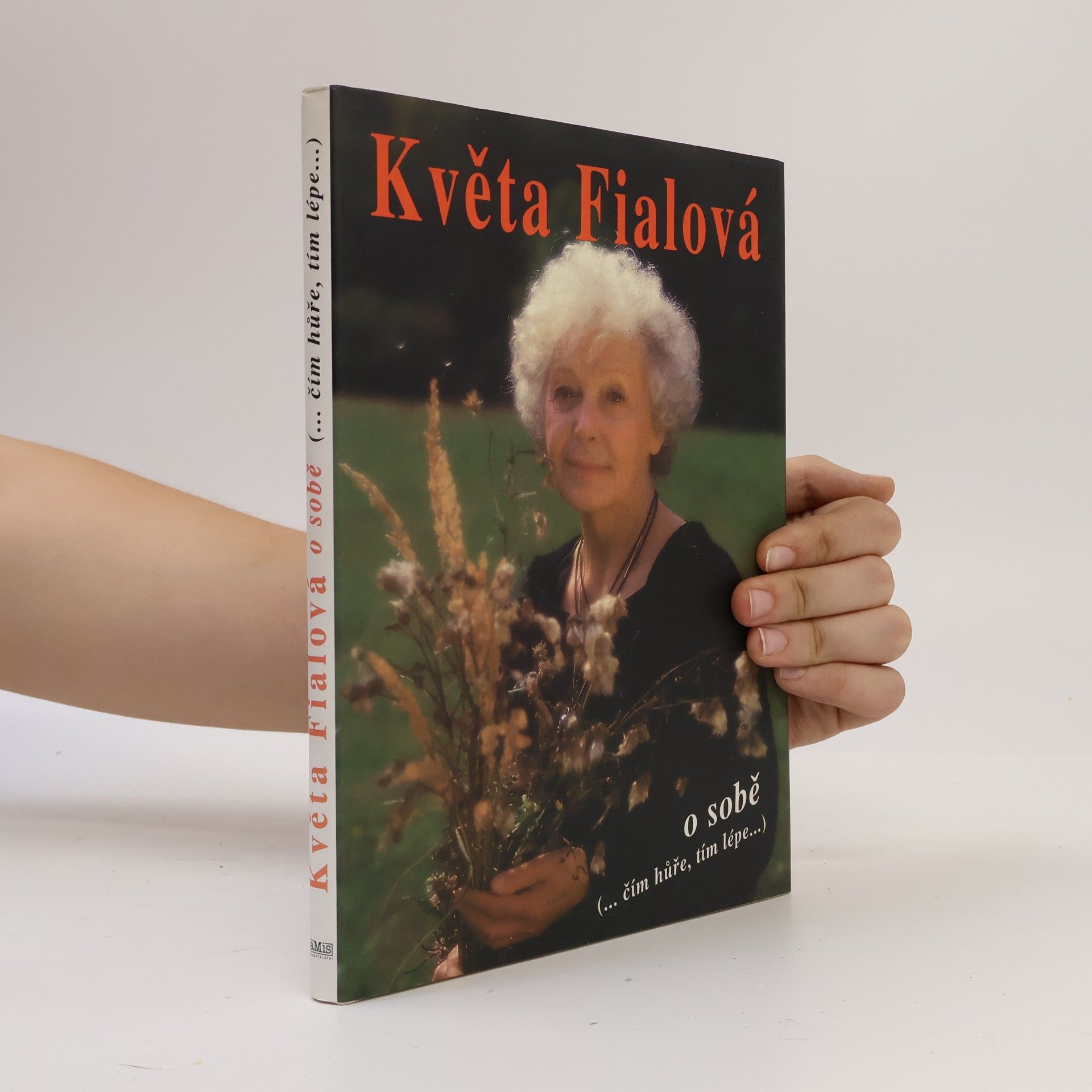 Alena Šloufová Květa Fialová o sobě. Čím hůře, tím lépe