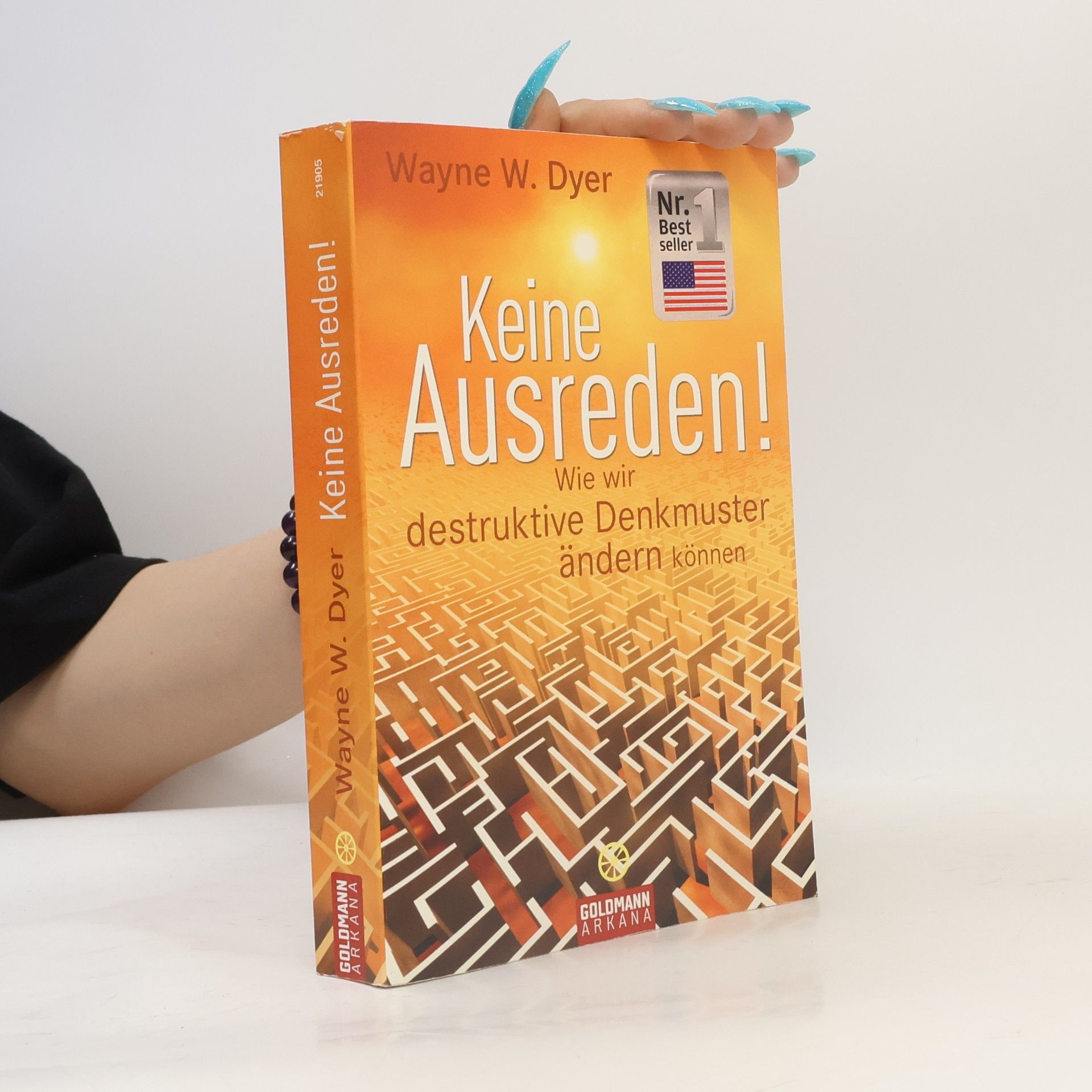 Wayne Dyer Keine Ausreden! : wie wir destruktive Denkmuster ändern können