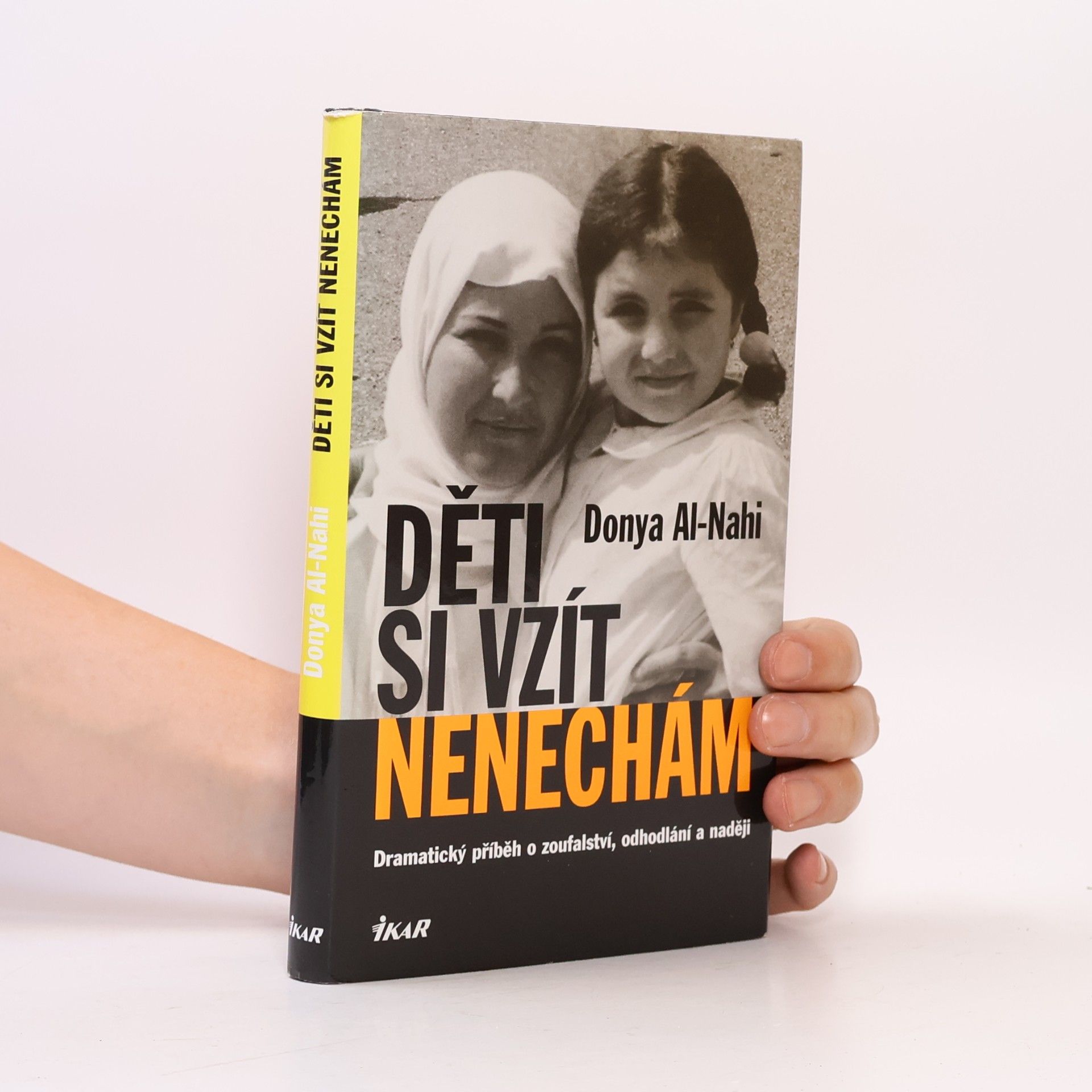 Donya Al-Nahi Děti si vzít nenechám : dramatický příběh o zoufalství, odhodlání a naději