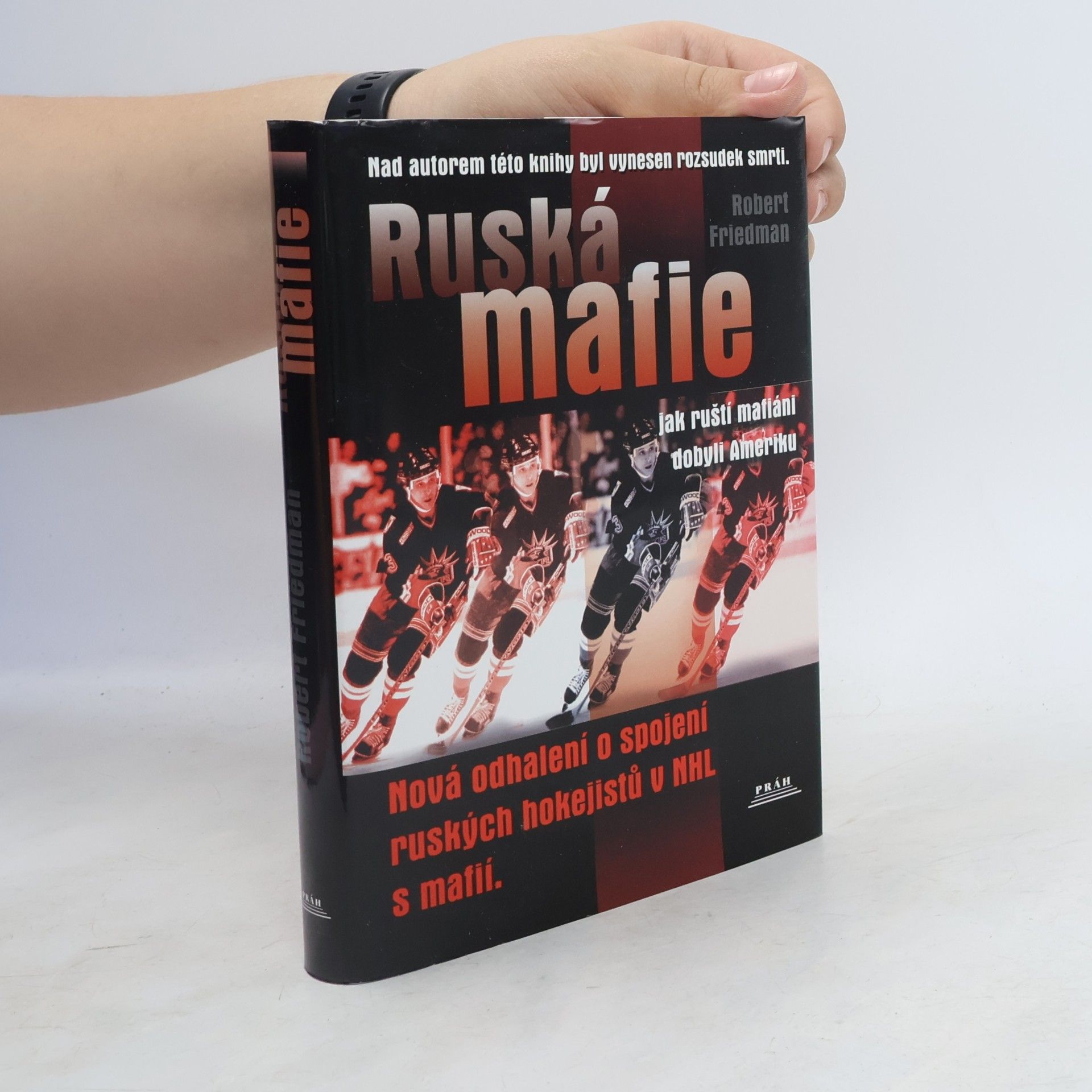 Robert I. Friedman Ruská mafie: Jak ruští mafiáni dobyli Ameriku