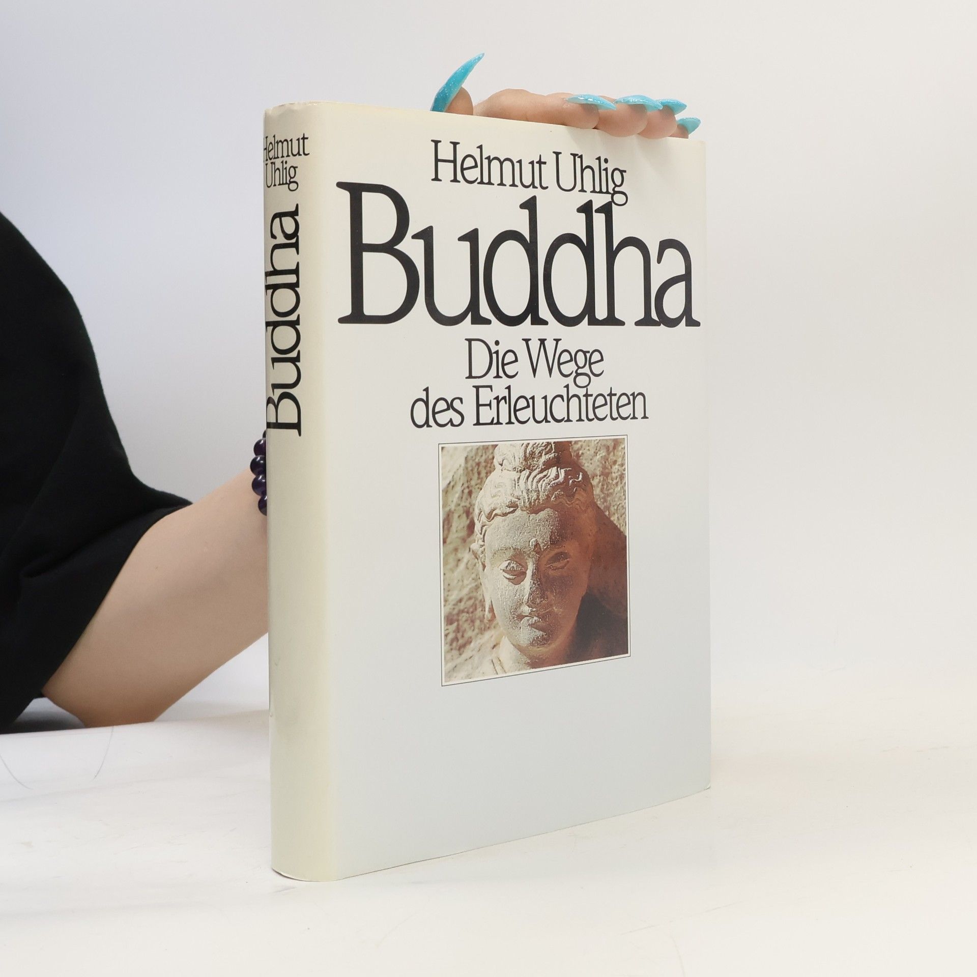 Helmut Uhlig Buddha : die Wege des Erleuchteten