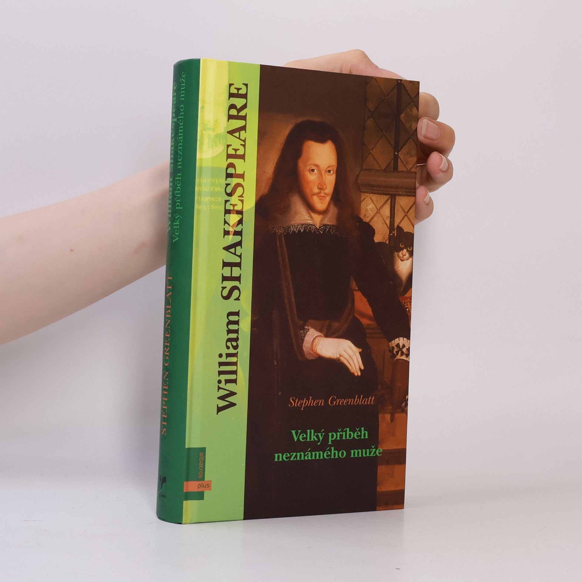 Stephen Greenblatt William Shakespeare. Velký příběh neznámého muže