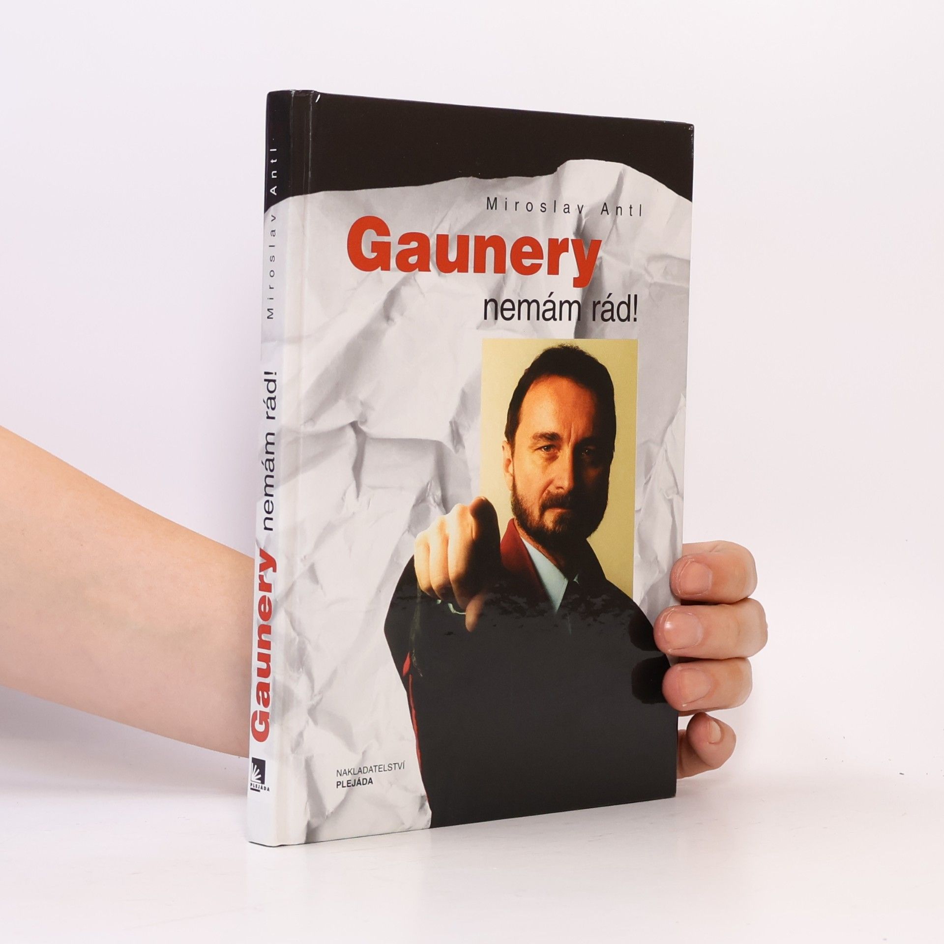 Miroslav Antl Gaunery nemám rád!
