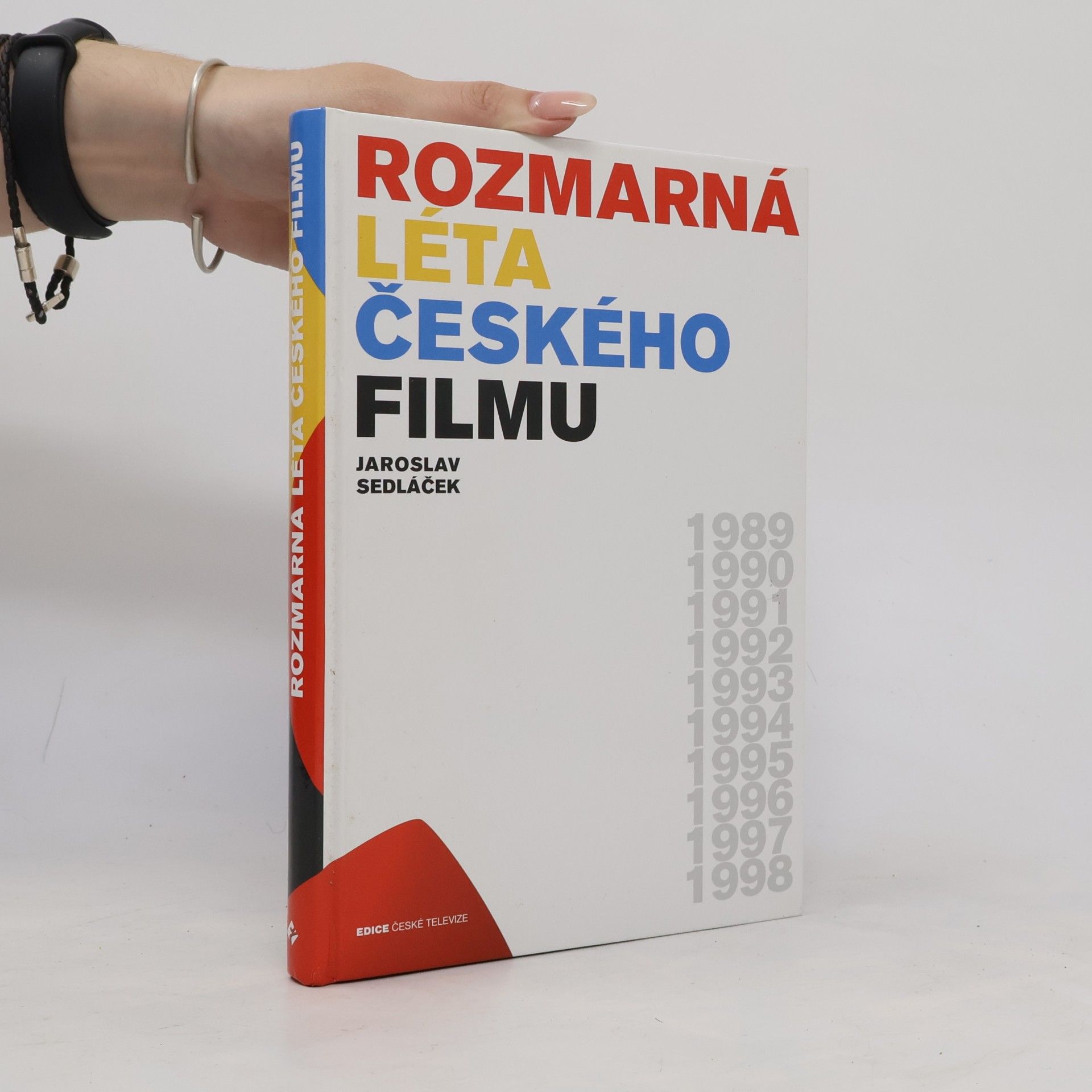 Jaroslav Sedláček Rozmarná léta českého filmu : 1989-1998