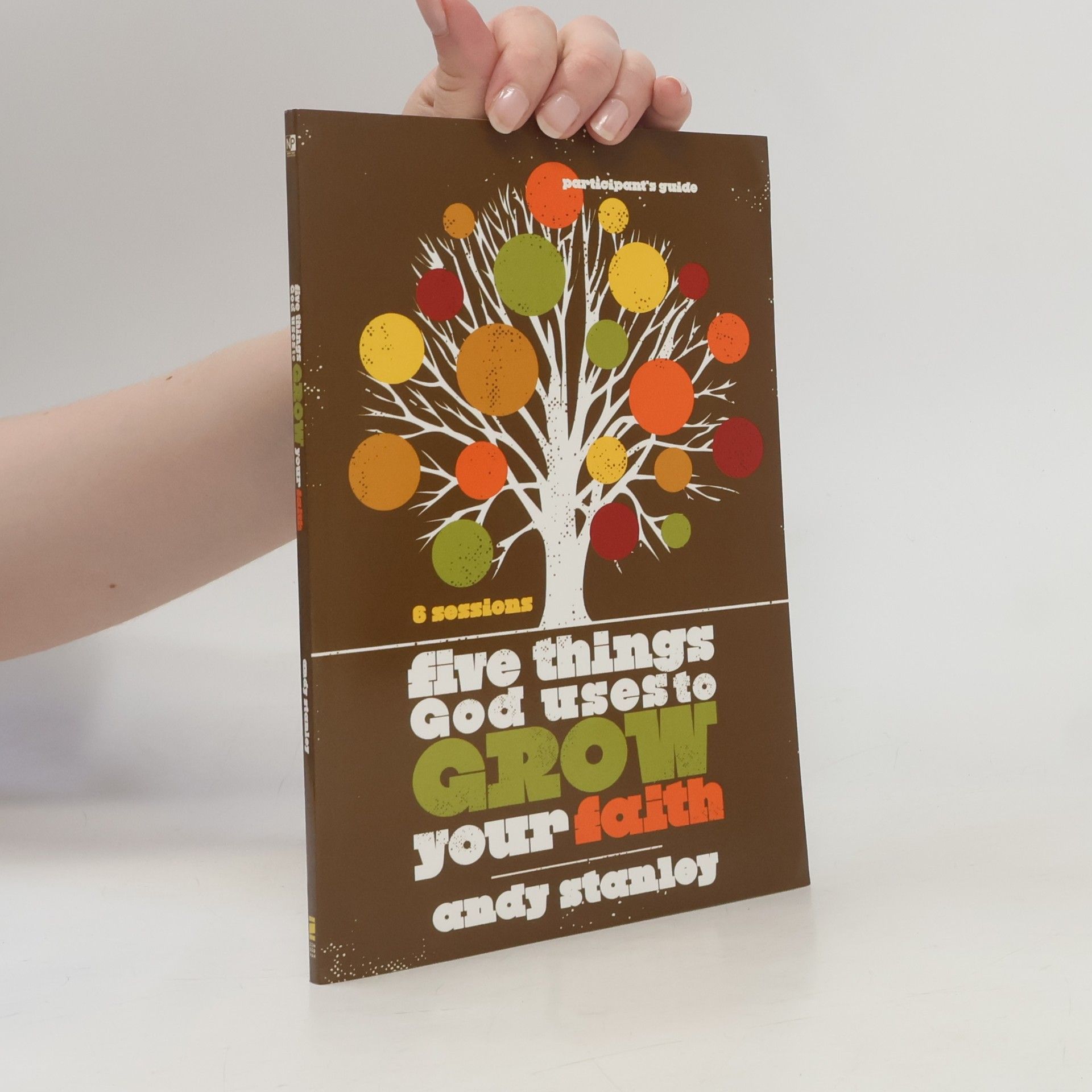 Five Things God Uses to Grow Your Faith Participant's Guide