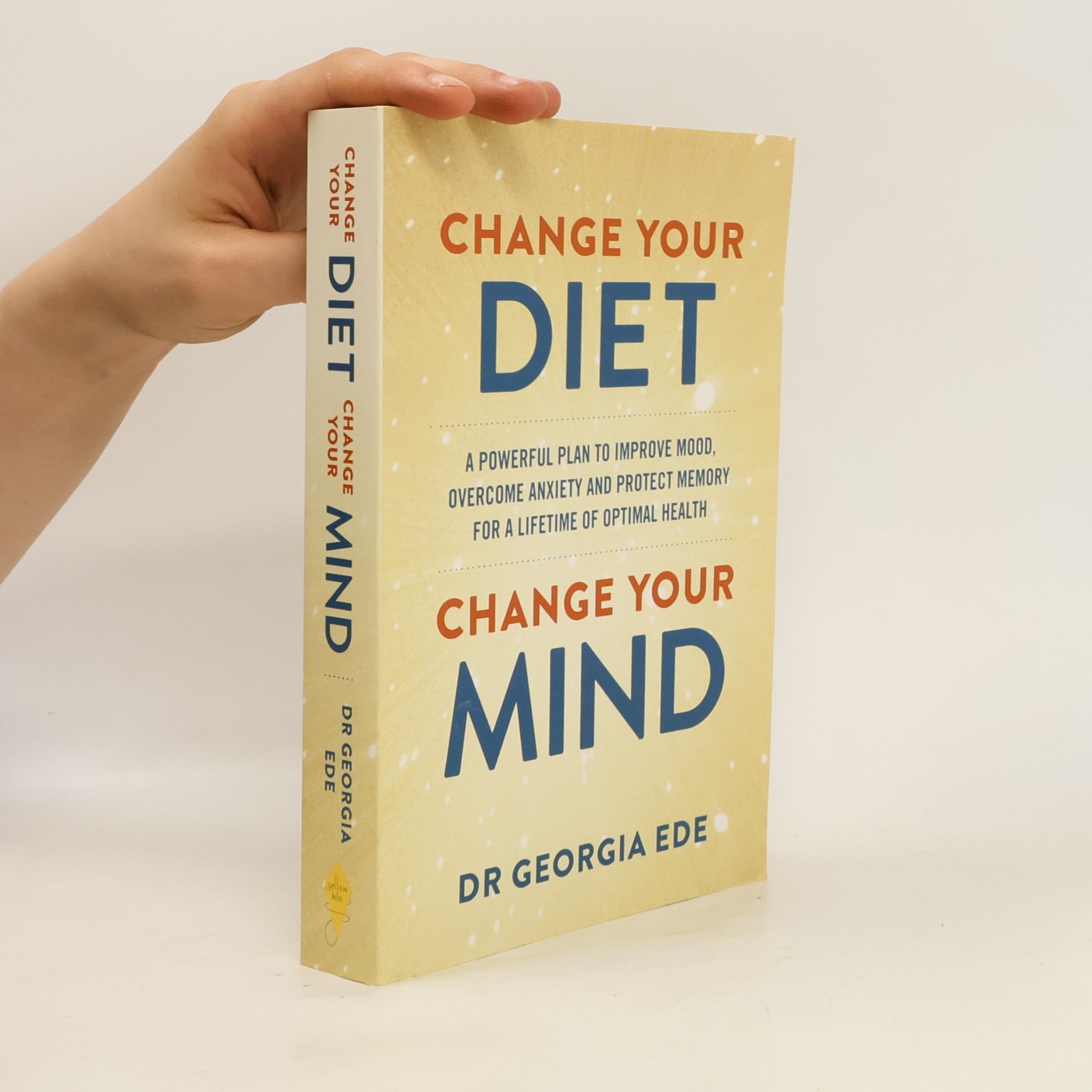 Dr Georgia Ede Change Your Diet, Change Your Mind