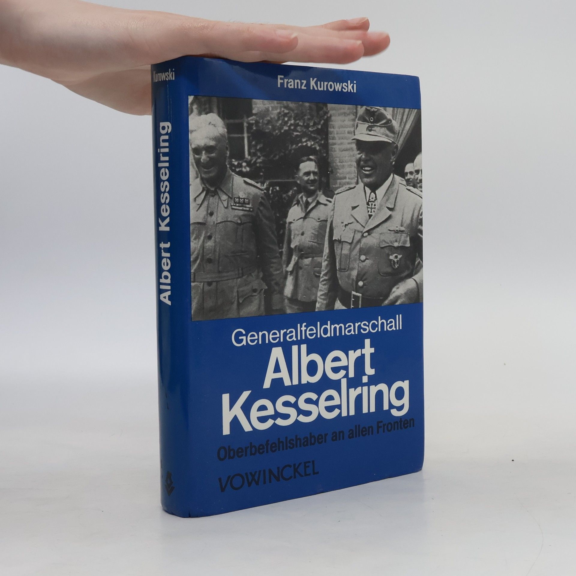 Franz Kurowski Generalfeldmarschall Albert Kesselring