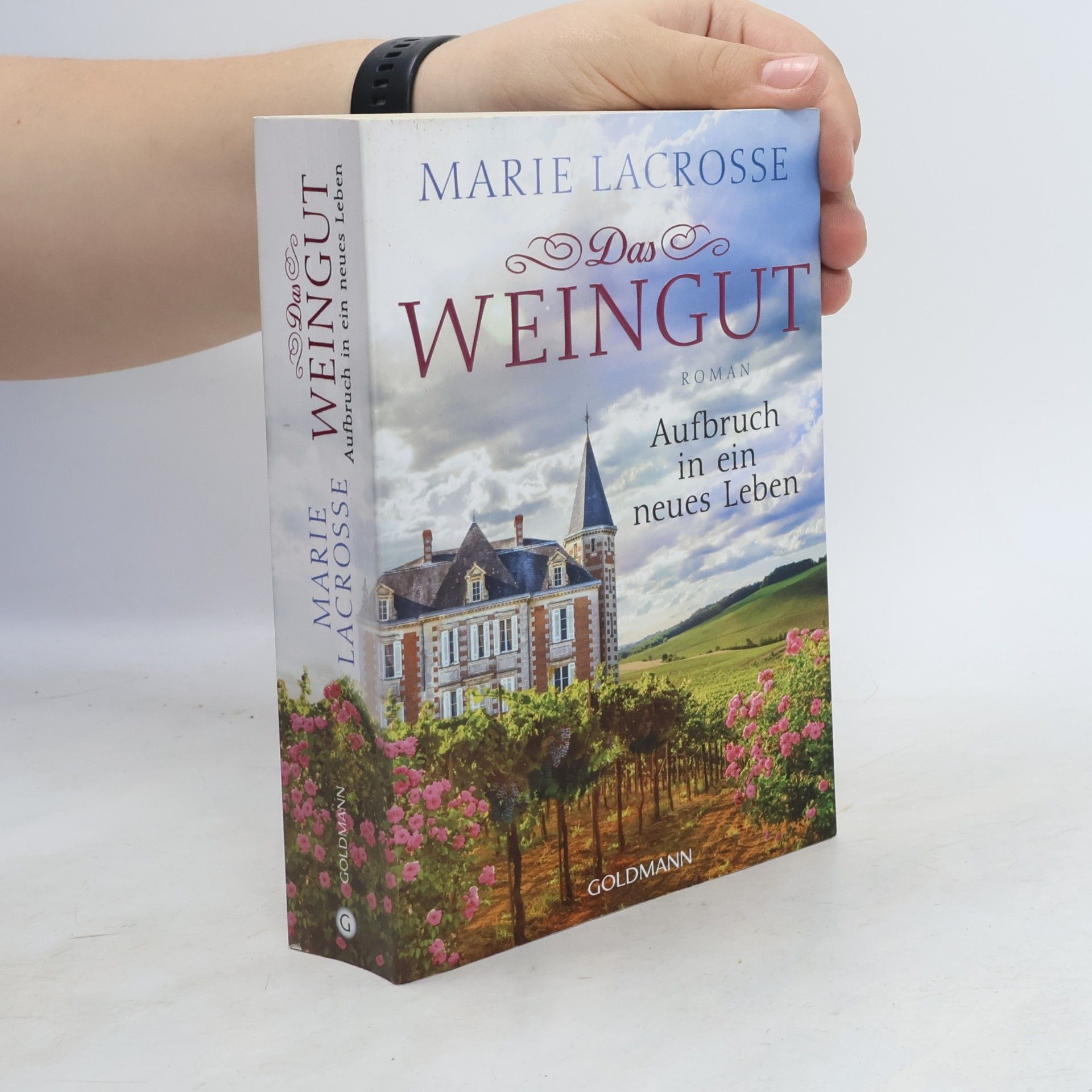 Marie Lacrosse Das Weingut - Aufbruch in ein neues Leben