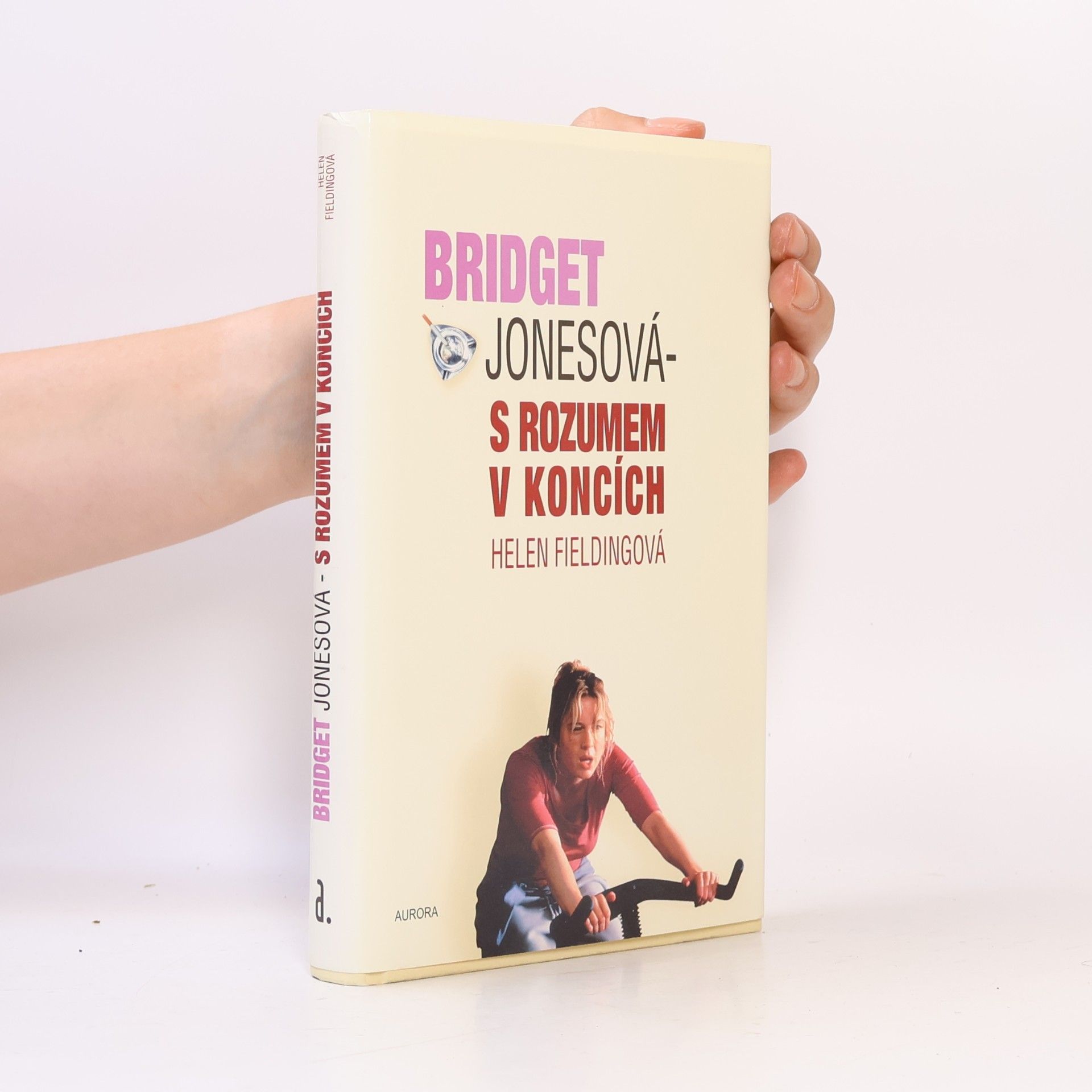 Helen Fielding Bridget Jonesová. S rozumem v koncích