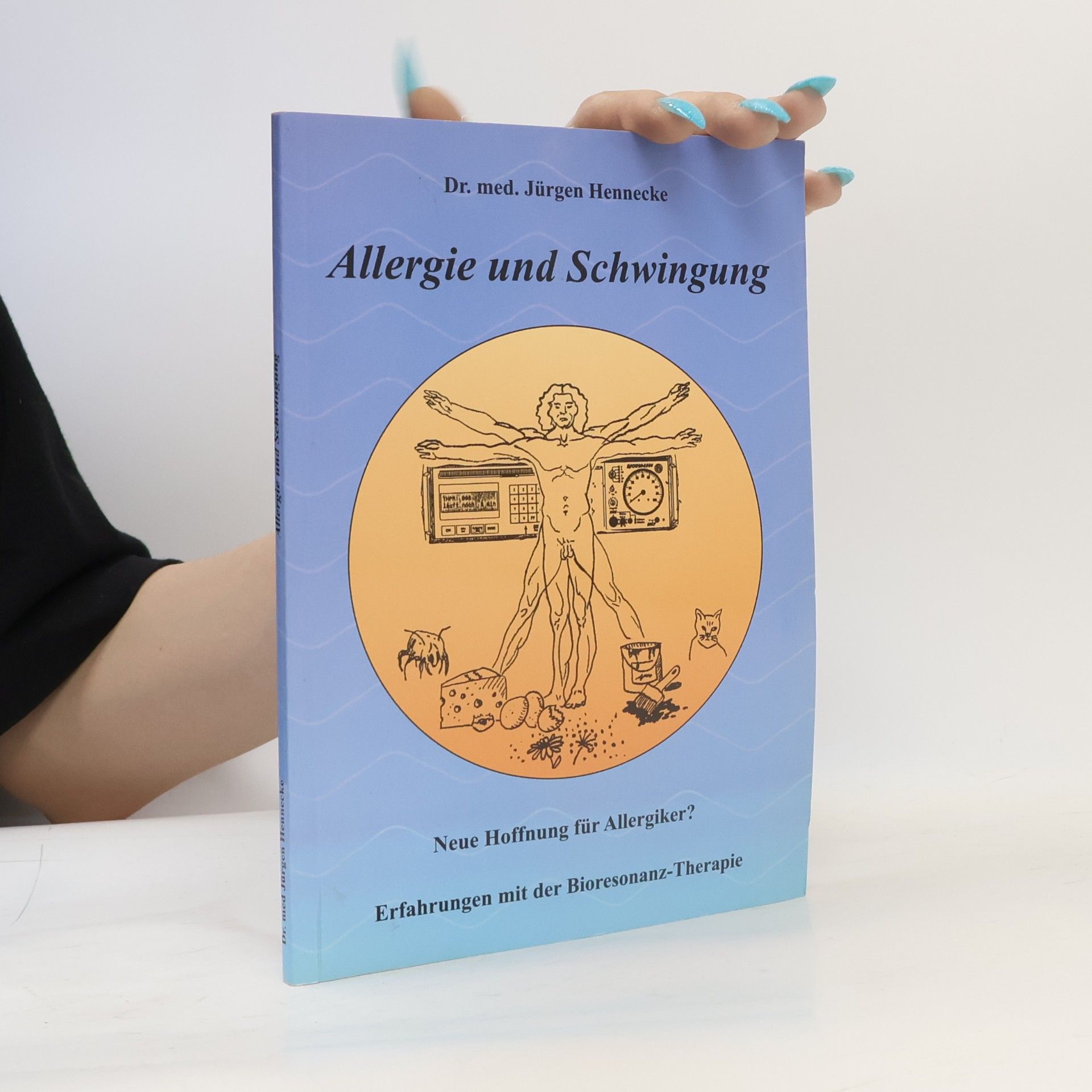 Allergie und Schwingung: Neue Hoffnung für Allergiker? - Erfahrungen mit der Bioresonanz-Therapie