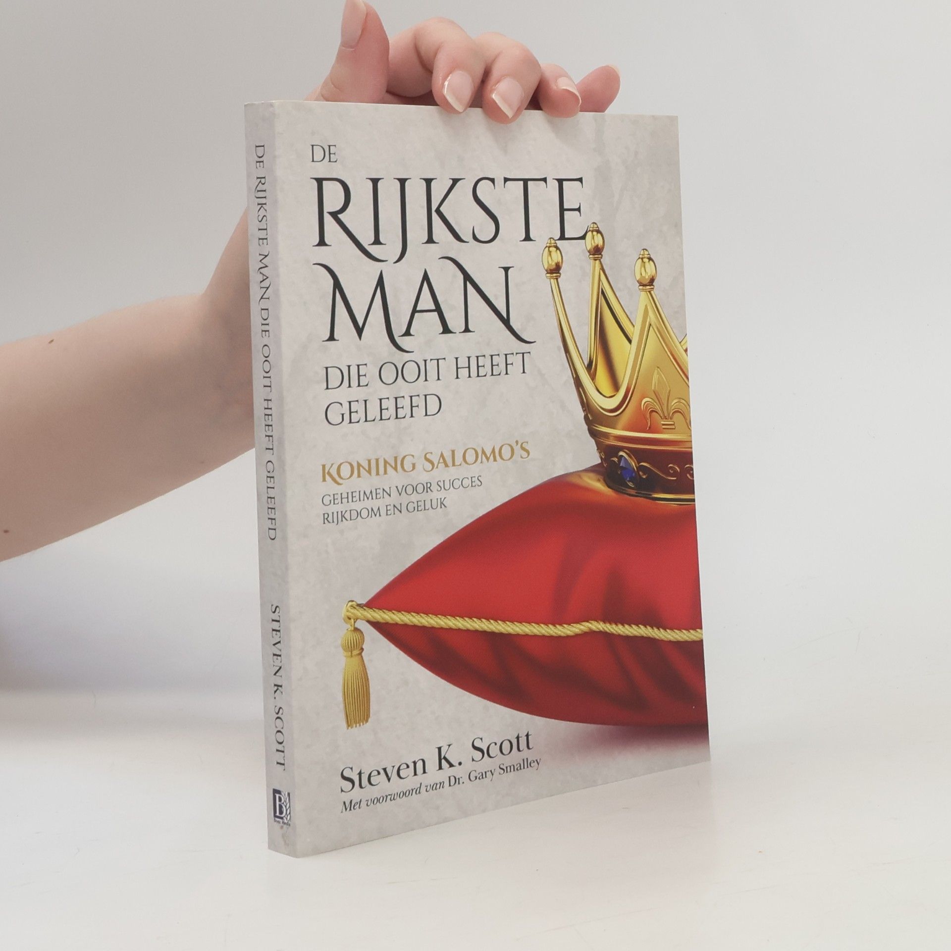 De rijkste man die ooit heeft geleefd: Koning Salomo’s geheimen voor succes, rijkdom en geluk