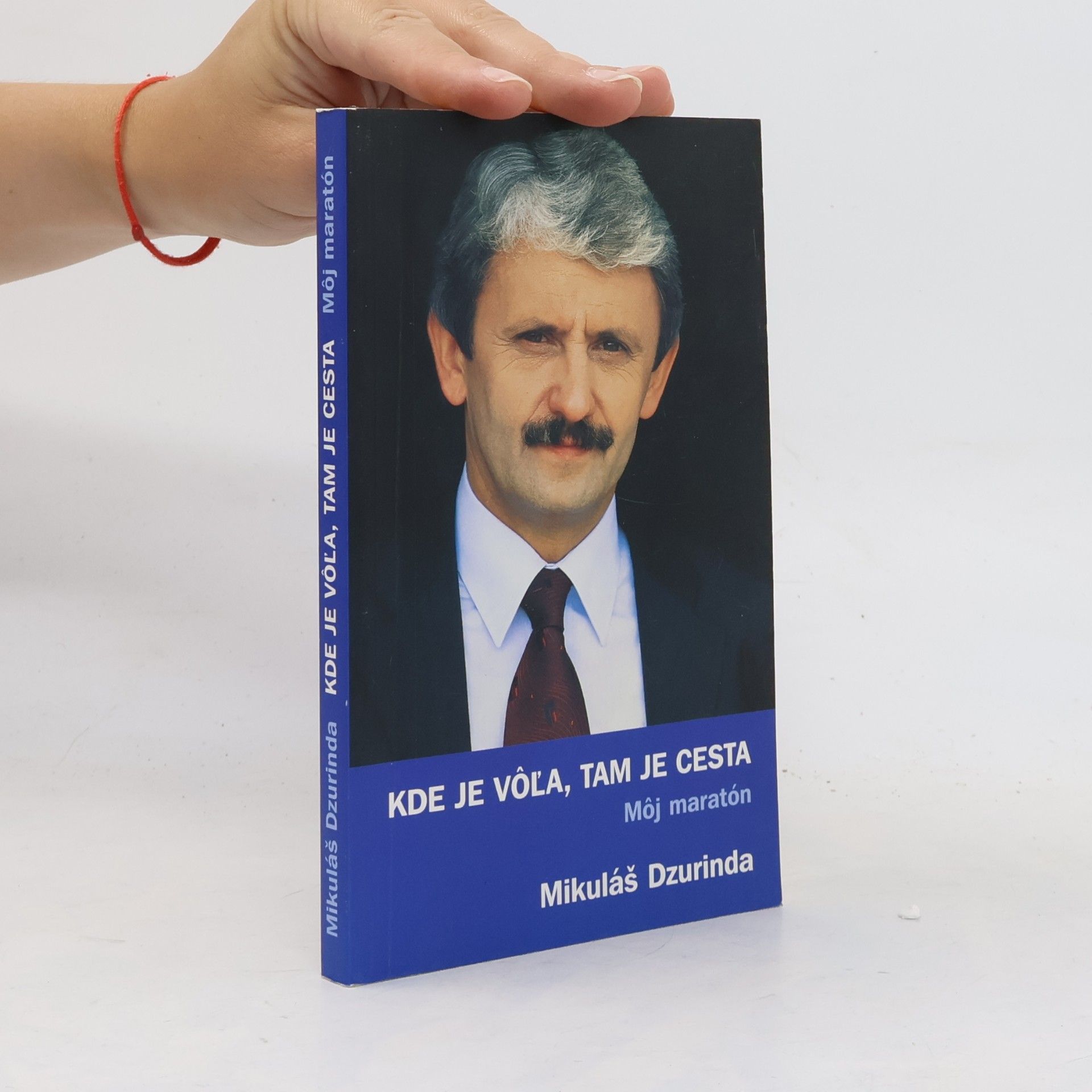 Mikuláš Dzurinda Kde je vôľa, tam je cesta : môj maratón