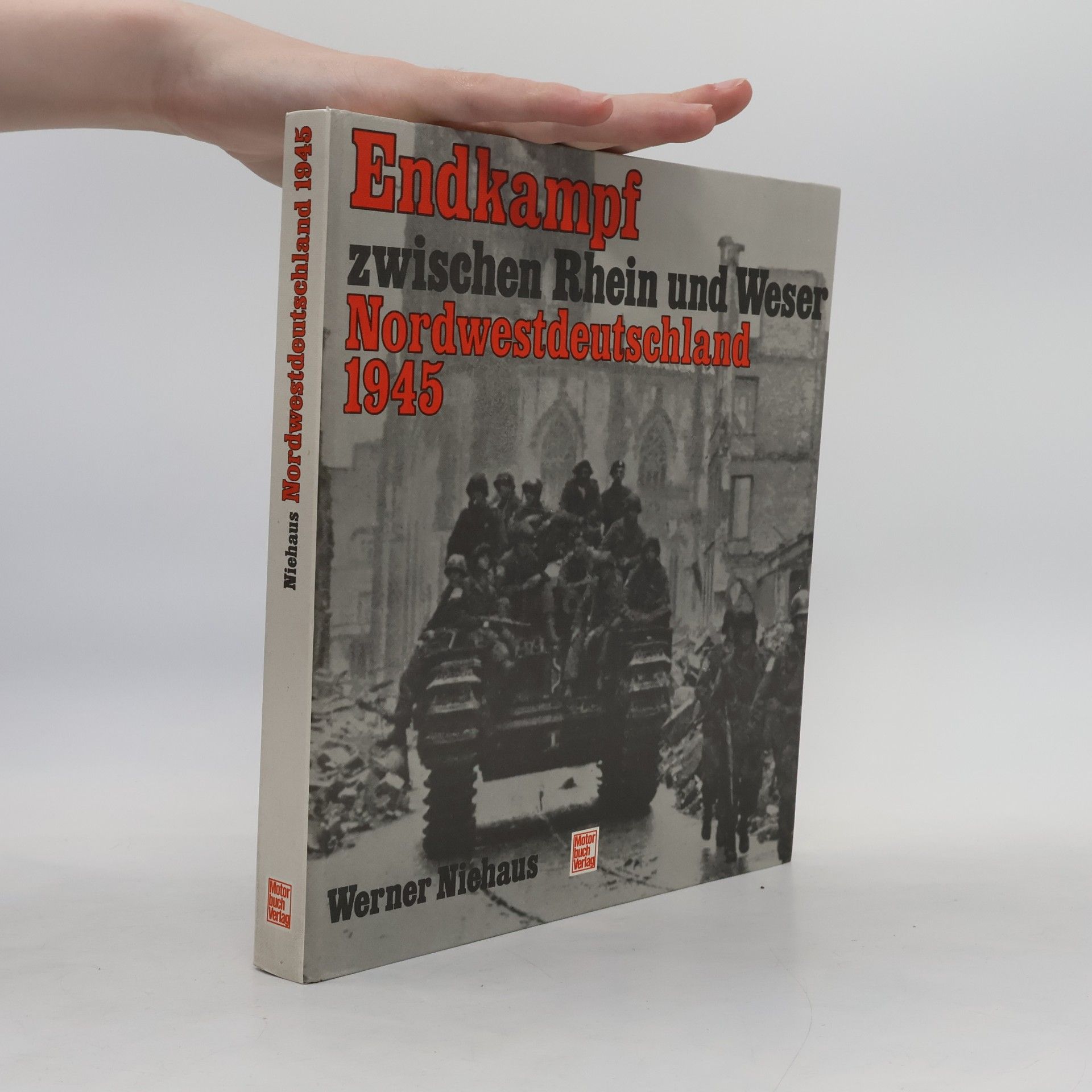 Werner Niehaus Endkampf zwischen Rhein und Weser