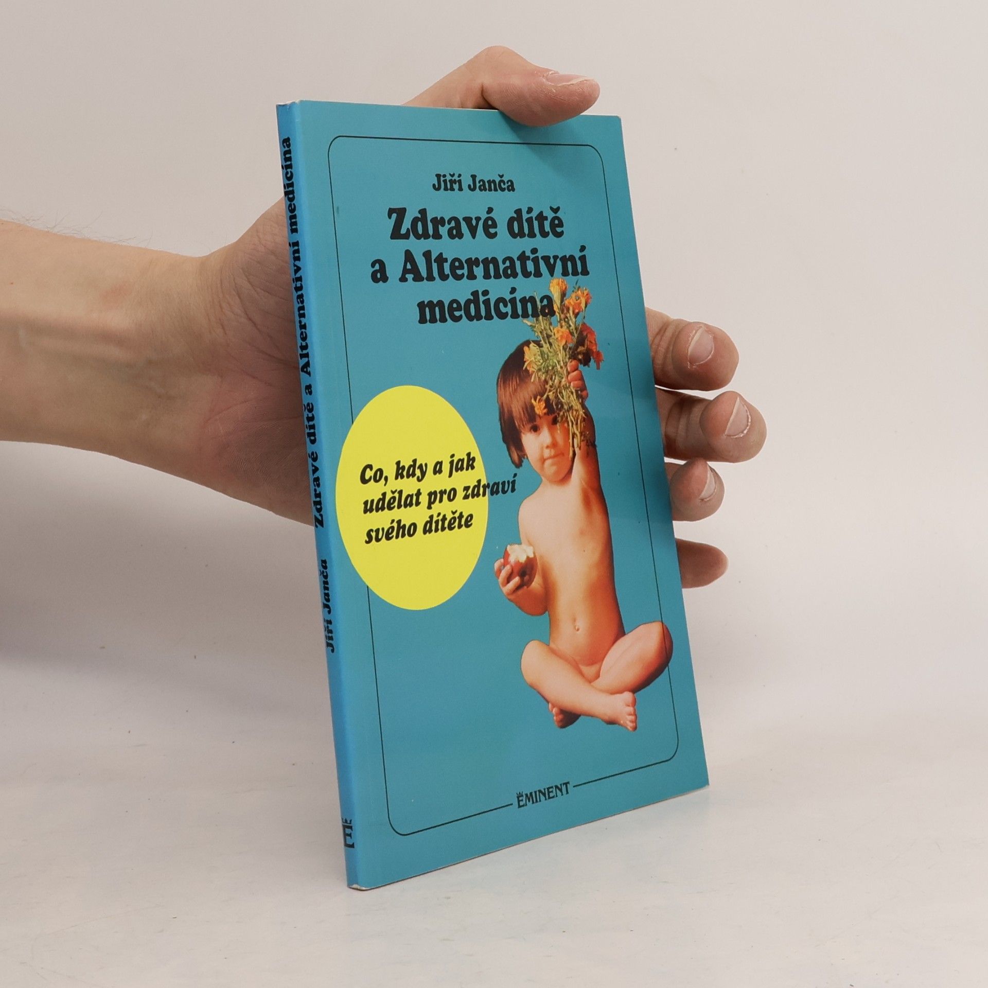 Jiří Janča Zdravé dítě a alternativní medicína
