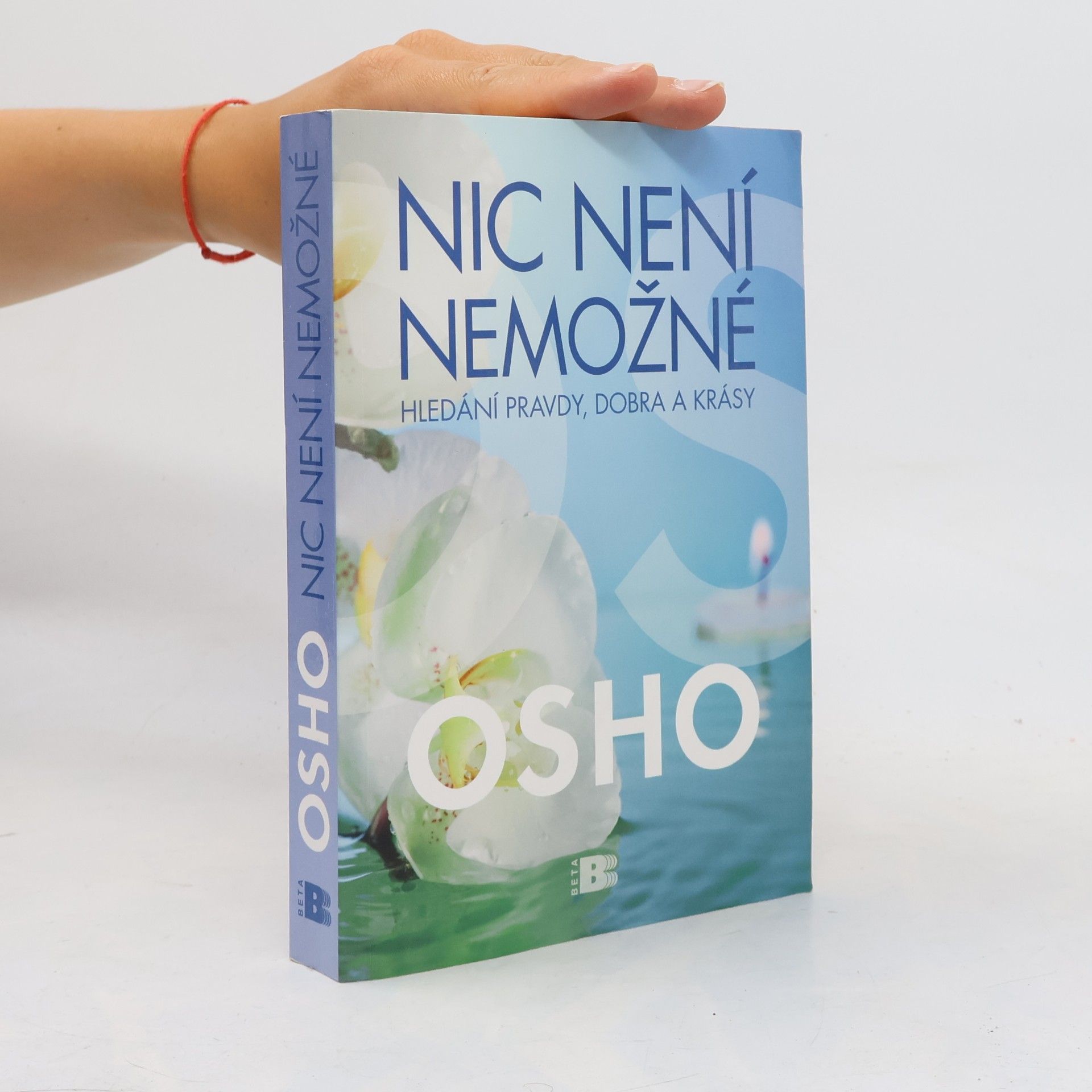 Osho Nic není nemožné : hledání pravdy, dobra a krásy
