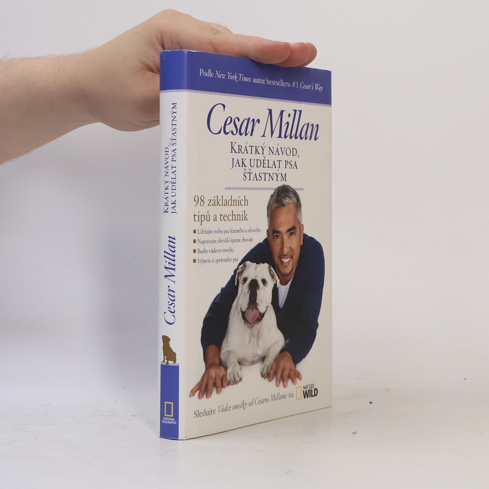 Cesar Millan Krátký návod, jak udělat psa šťastným : 98 základních tipů a technik