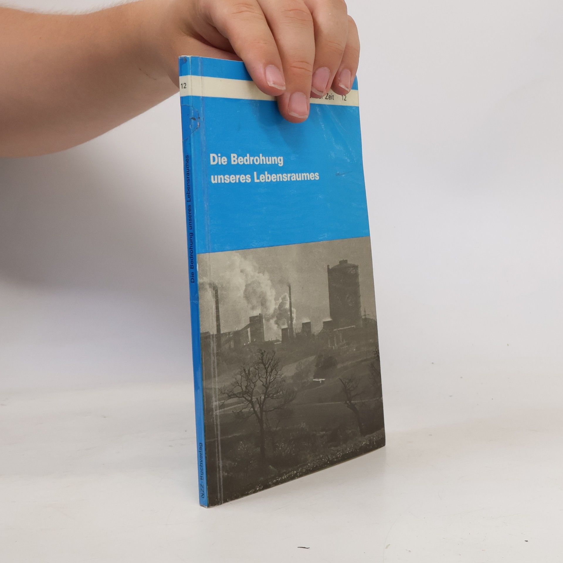 Kolektiv autorů Die Bedrohung unseres Lebensraumes