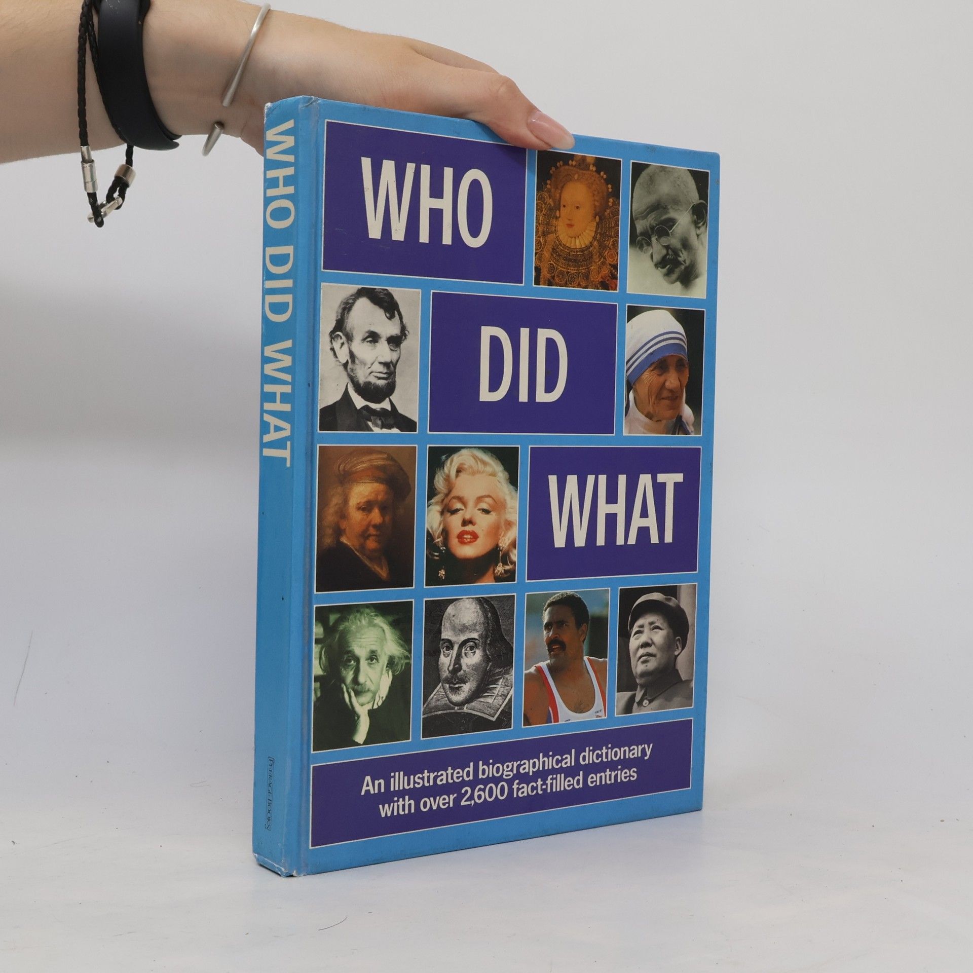 Who did what : illustrated biographical dictionary with over 2,600 fact-filled entries