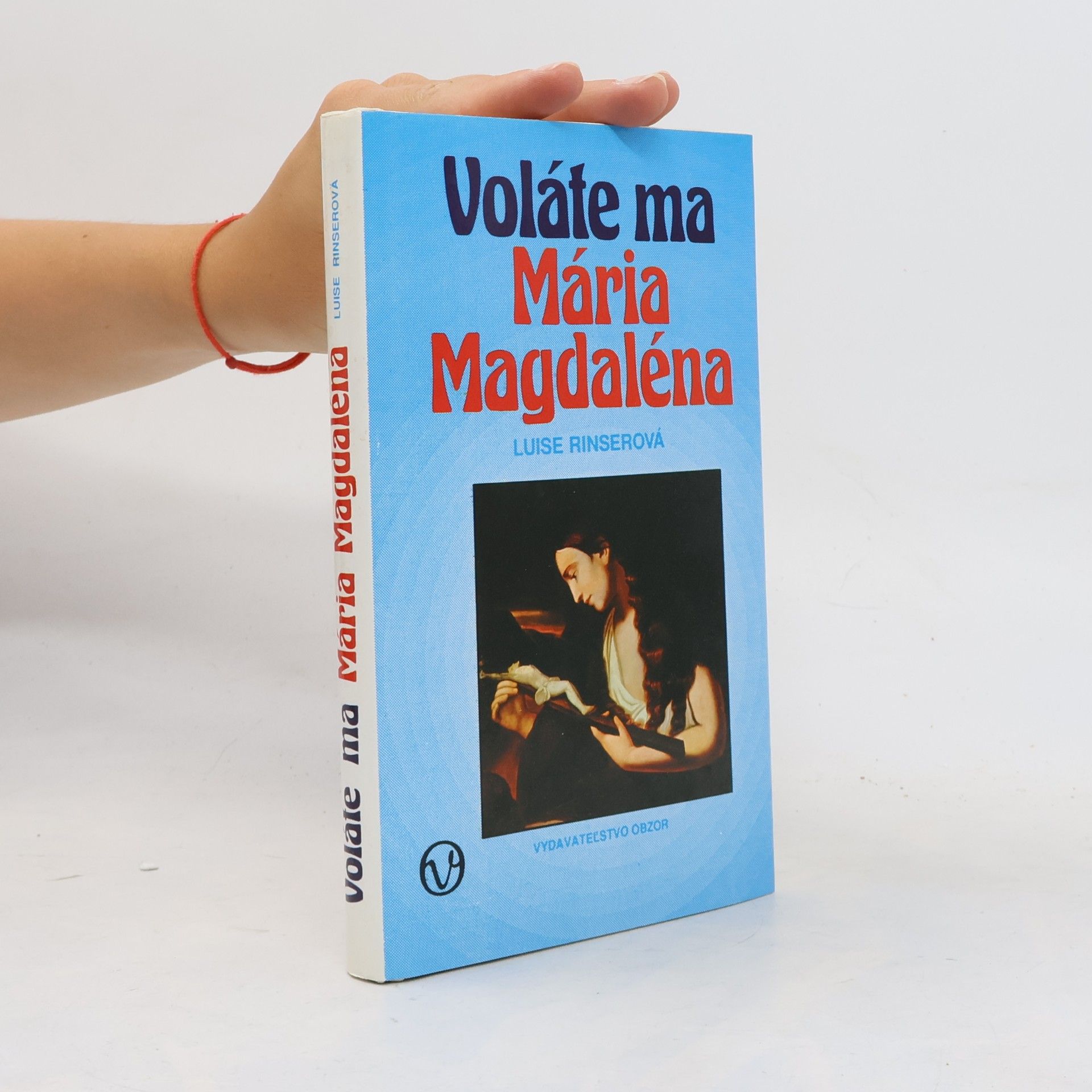 Luise Rinser Voláte ma Mária Magdaléna