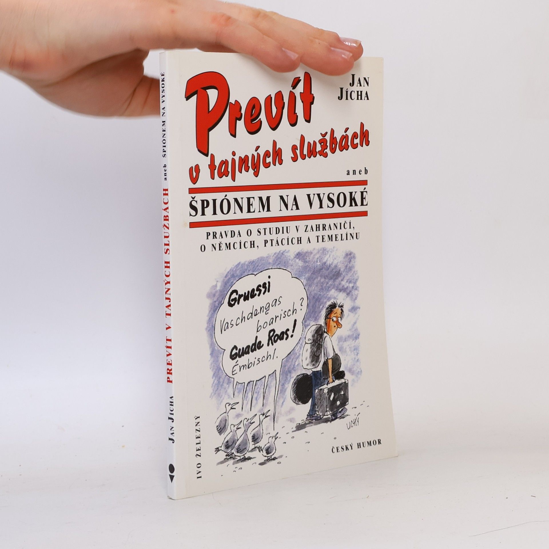 Jan Jícha Prevít v tajných službách...aneb Špiónem na vysoké