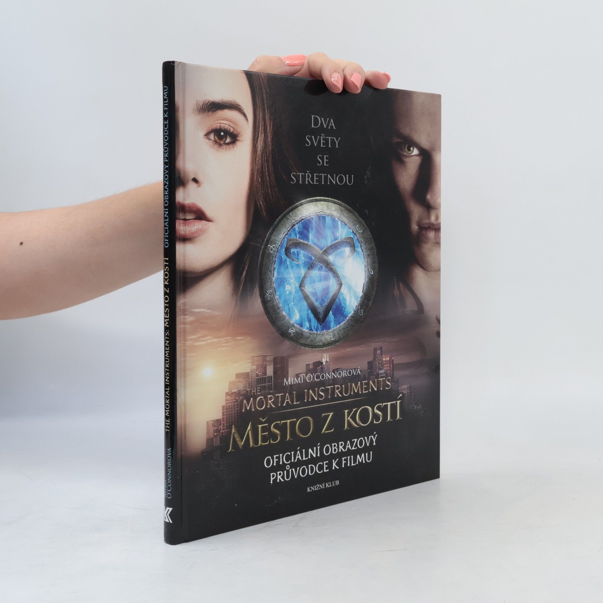 Mimi OConnor The mortal instruments: Město z kostí : oficiální obrazový průvodce k filmu